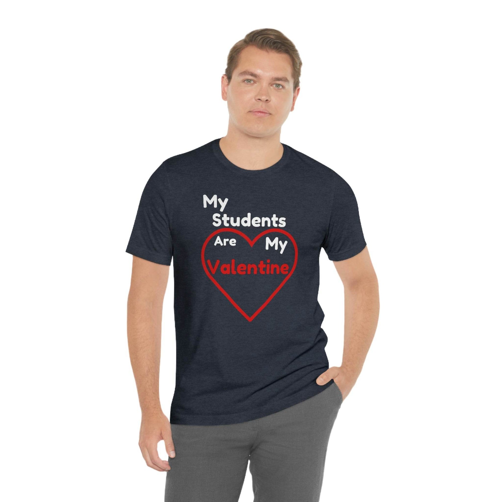 My Students are My Valentine - Gift for teachers - Cute Teacher shirt - Giftsmojo
