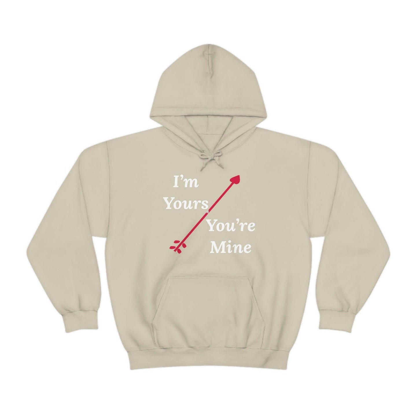 I'm Yours and You're Mine Hooded Sweatshirt - Giftsmojo