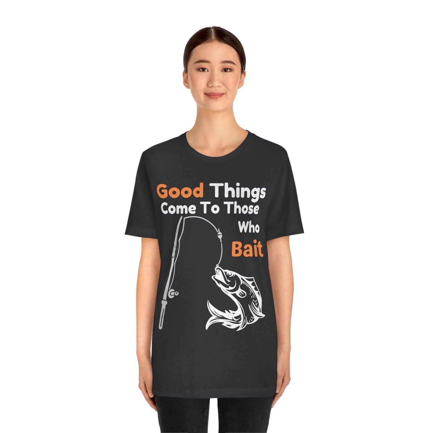 Good things come to those who bait - Cool mens fishing shirt - Giftsmojo