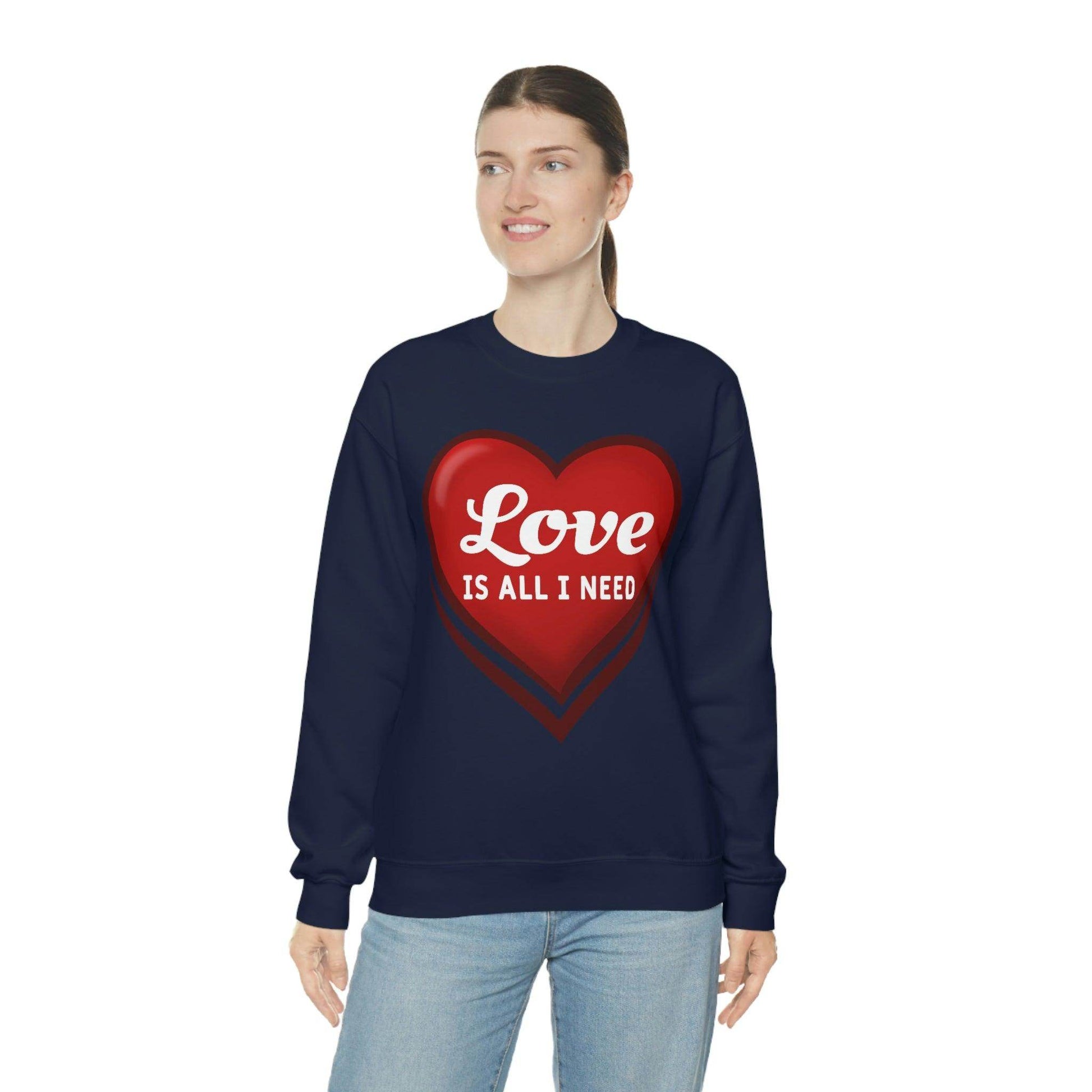 Love is all I need Sweatshirt, Valentine gift - Giftsmojo