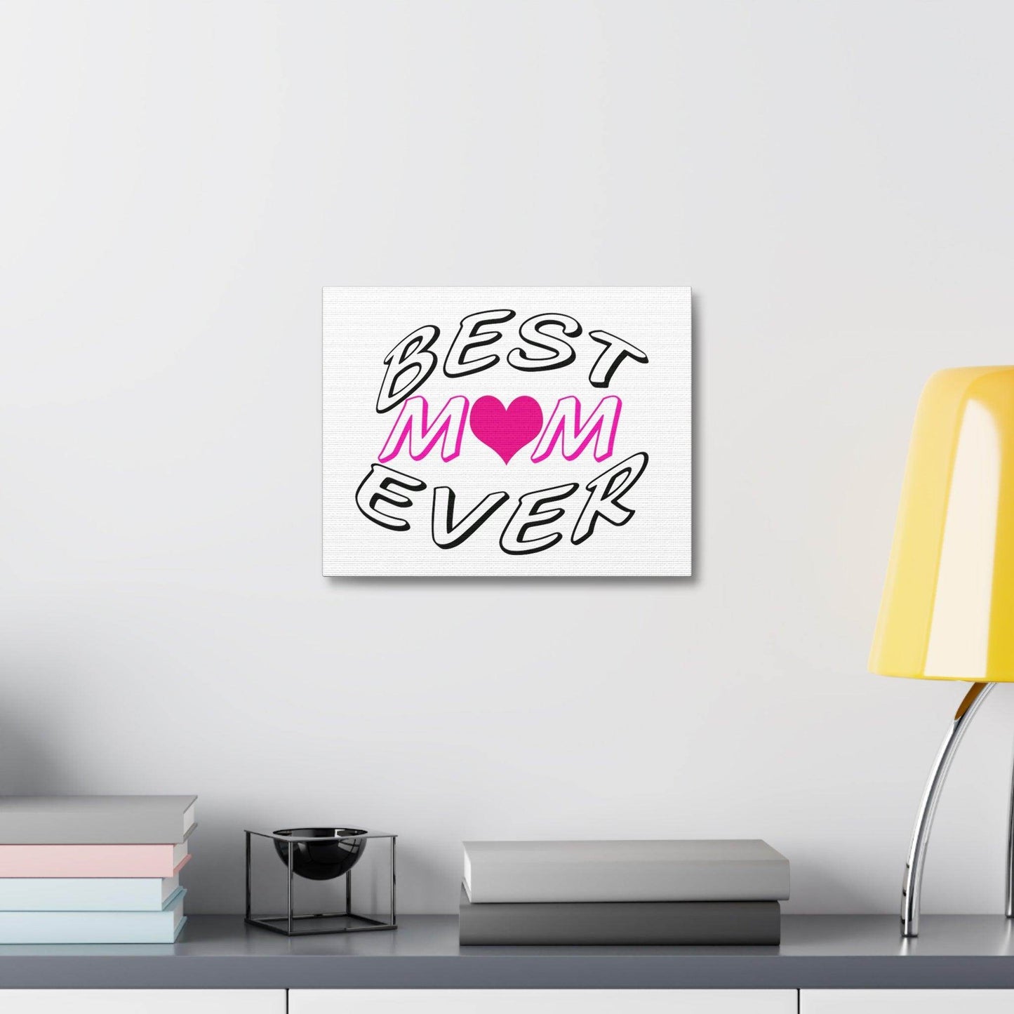 Best Mom Ever Satin Canvas, Stretched - Giftsmojo