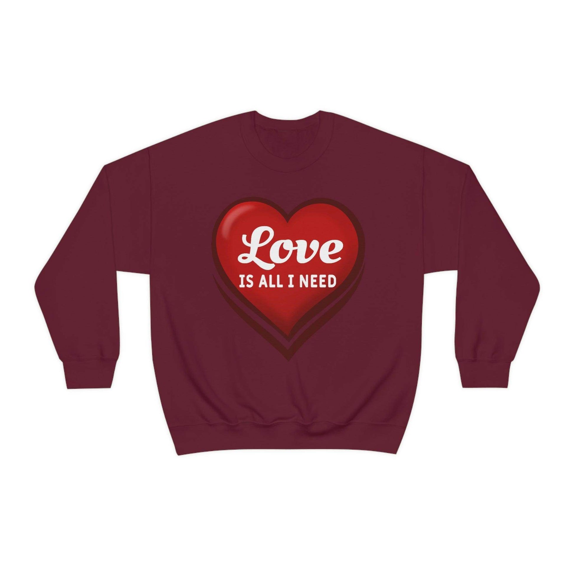 Love is all I need Sweatshirt, Valentine gift - Giftsmojo