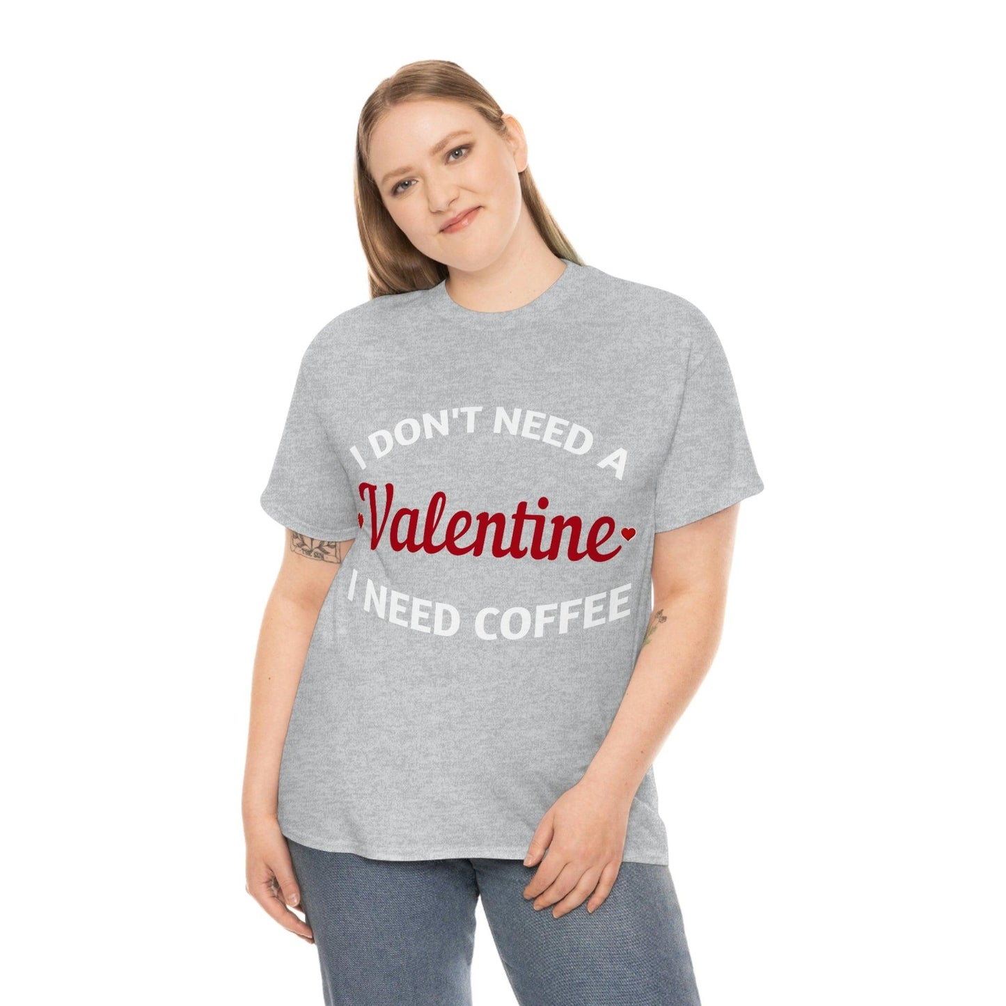 I don't need a Valentine I need Coffee