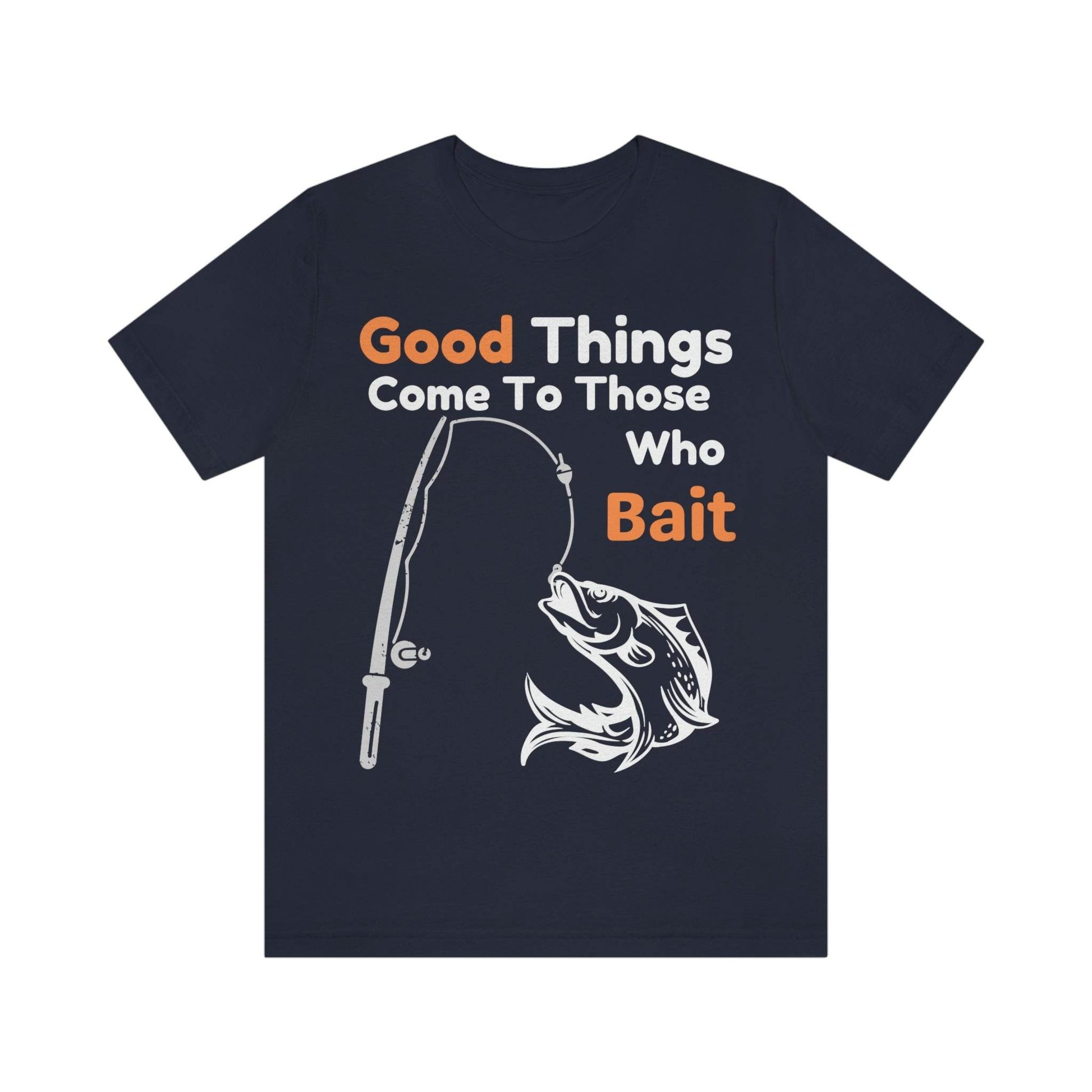 Good things come to those who bait - Cool mens fishing shirt - Giftsmojo