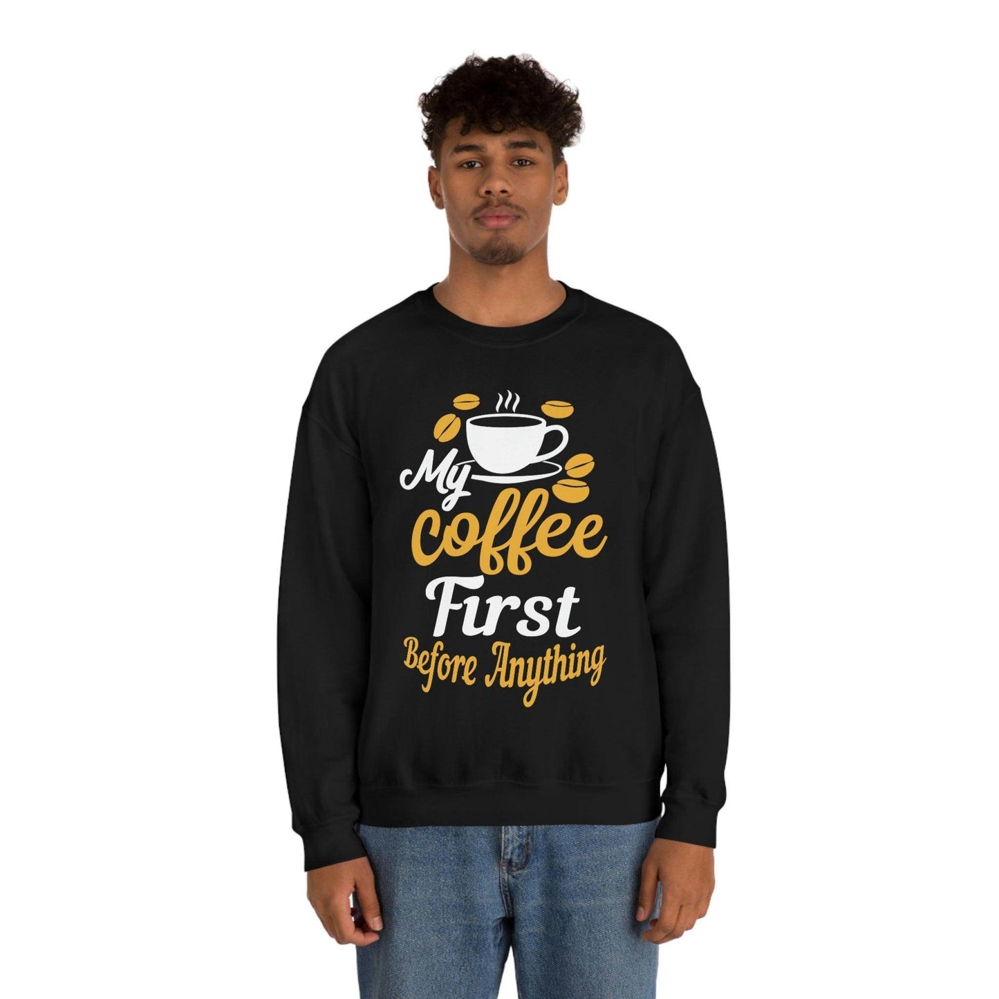 My Coffee First before anything Sweatshirt - Giftsmojo