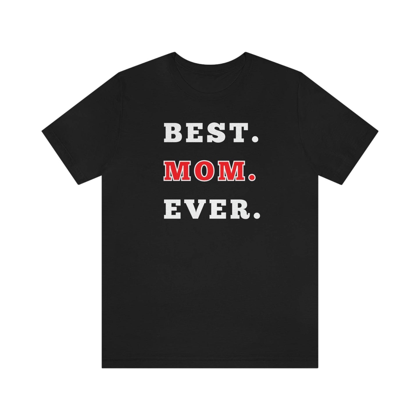 Best Mom Ever Shirt, Mothers day shirt, gift for mom, Mom birthday gift, Mothers day t shirts, Mothers shirts, Best mothers day gifta - Giftsmojo