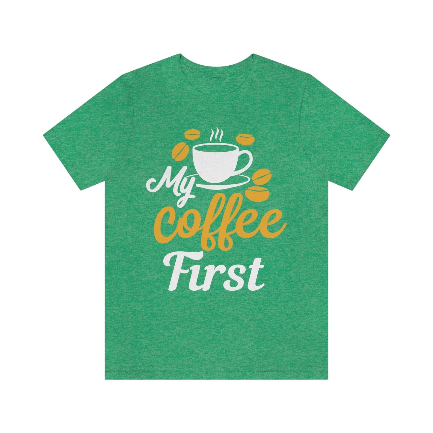 My coffee first Tee - Giftsmojo