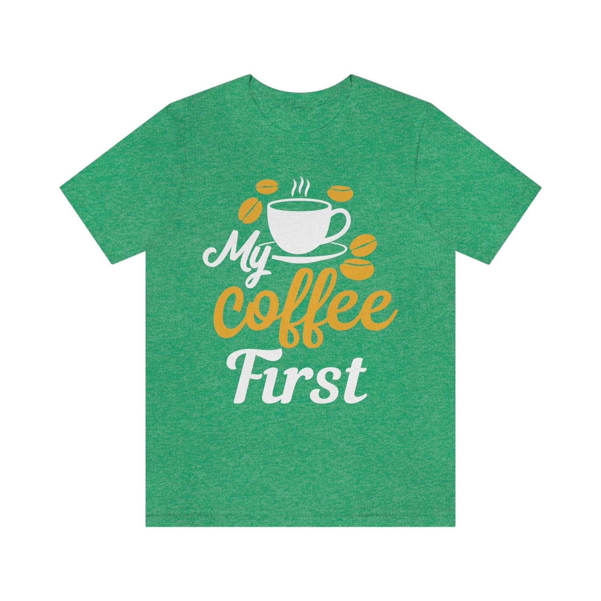 My coffee first Tee - Giftsmojo