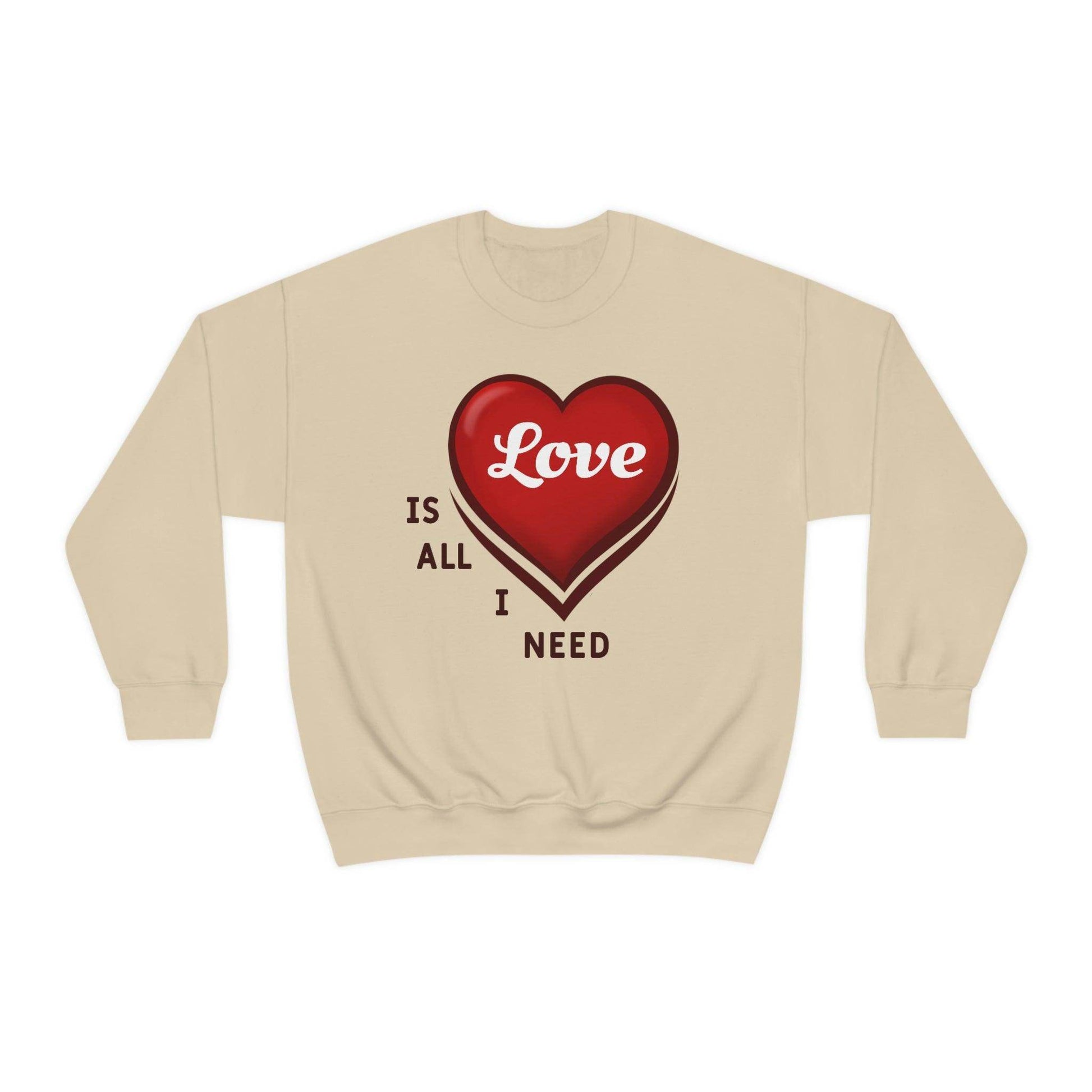 love is all I Need Sweatshirt - Giftsmojo