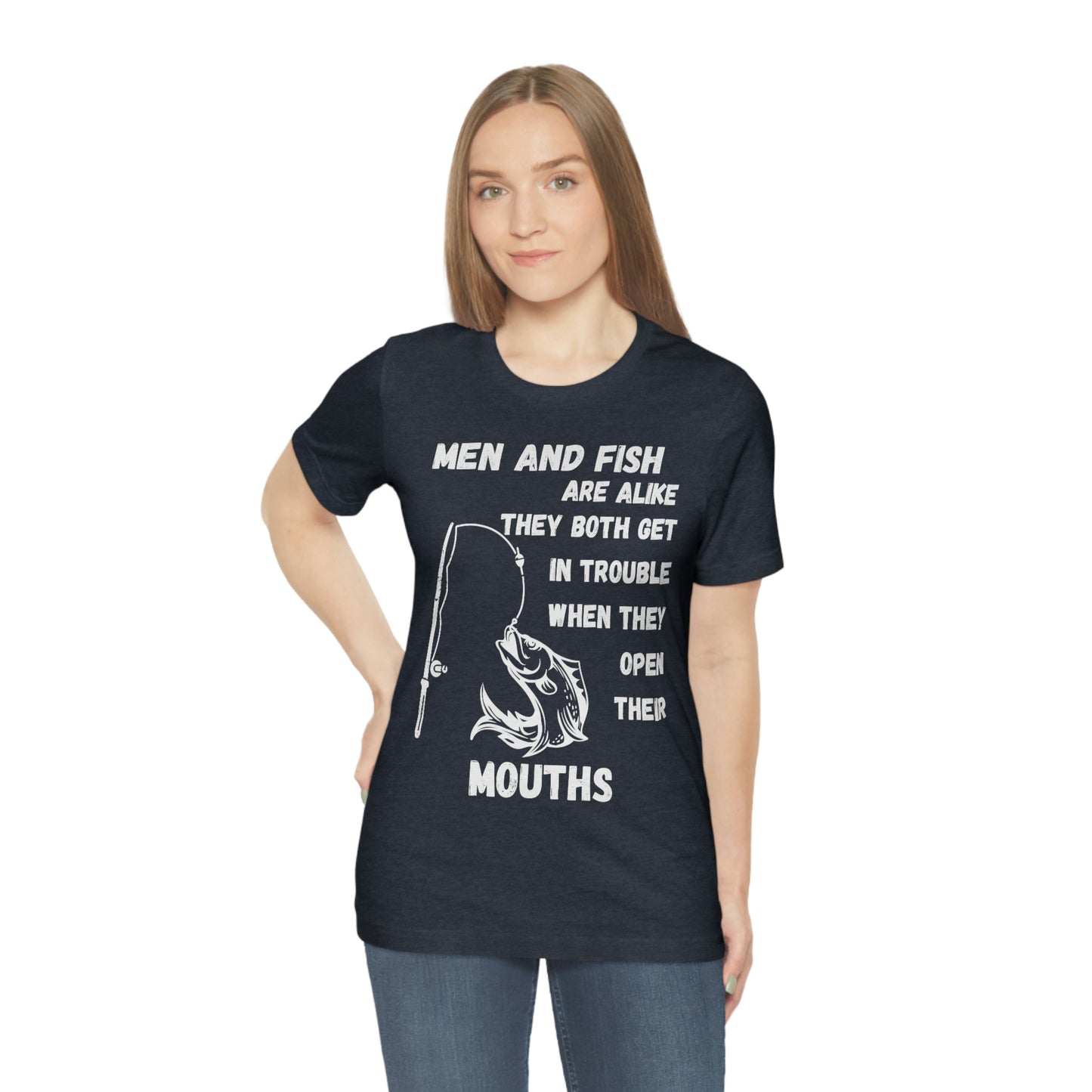 Men and Fish are Alike - Funny fishing shirt