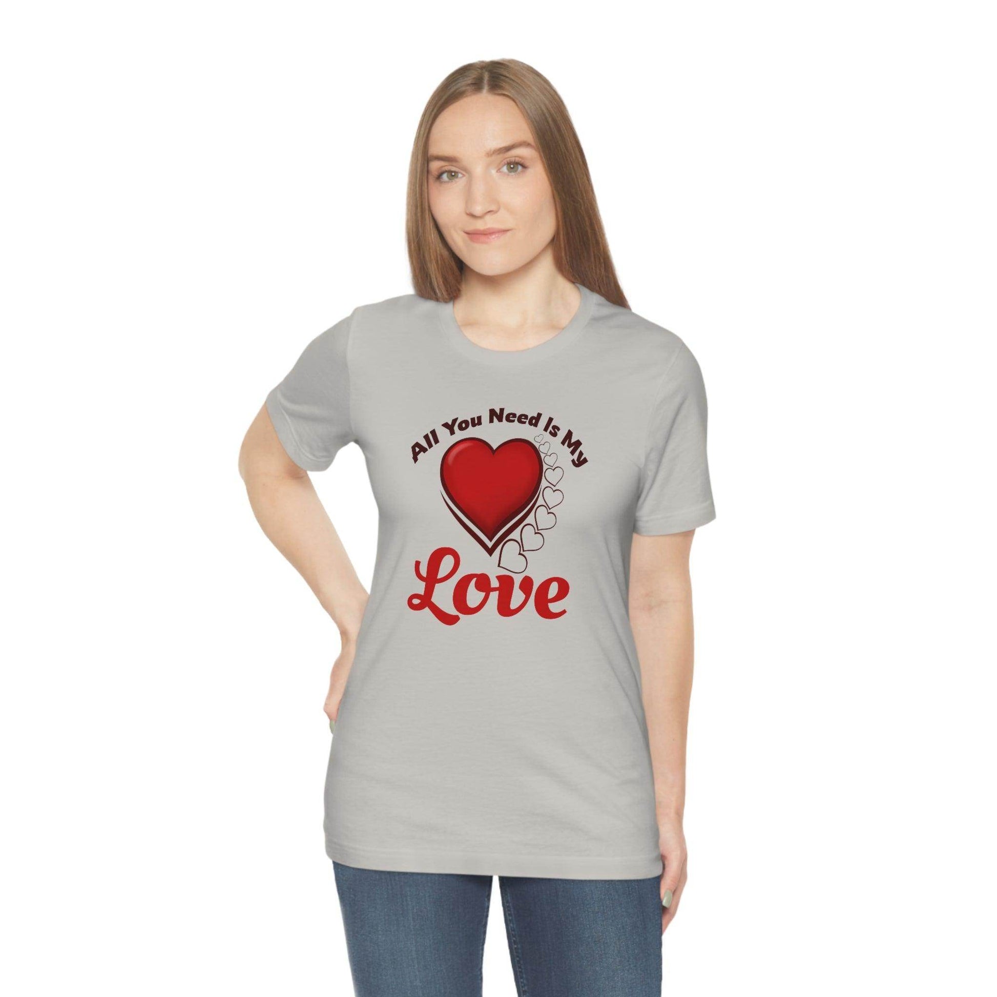 All you need is My Love Tee - Giftsmojo