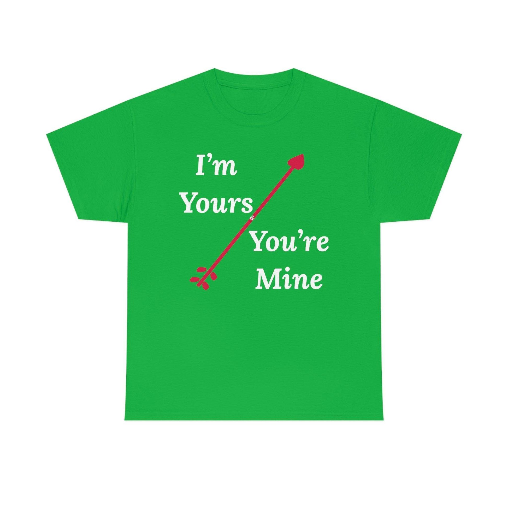 I'm Yours and You're Mine Cotton Tee - Giftsmojo