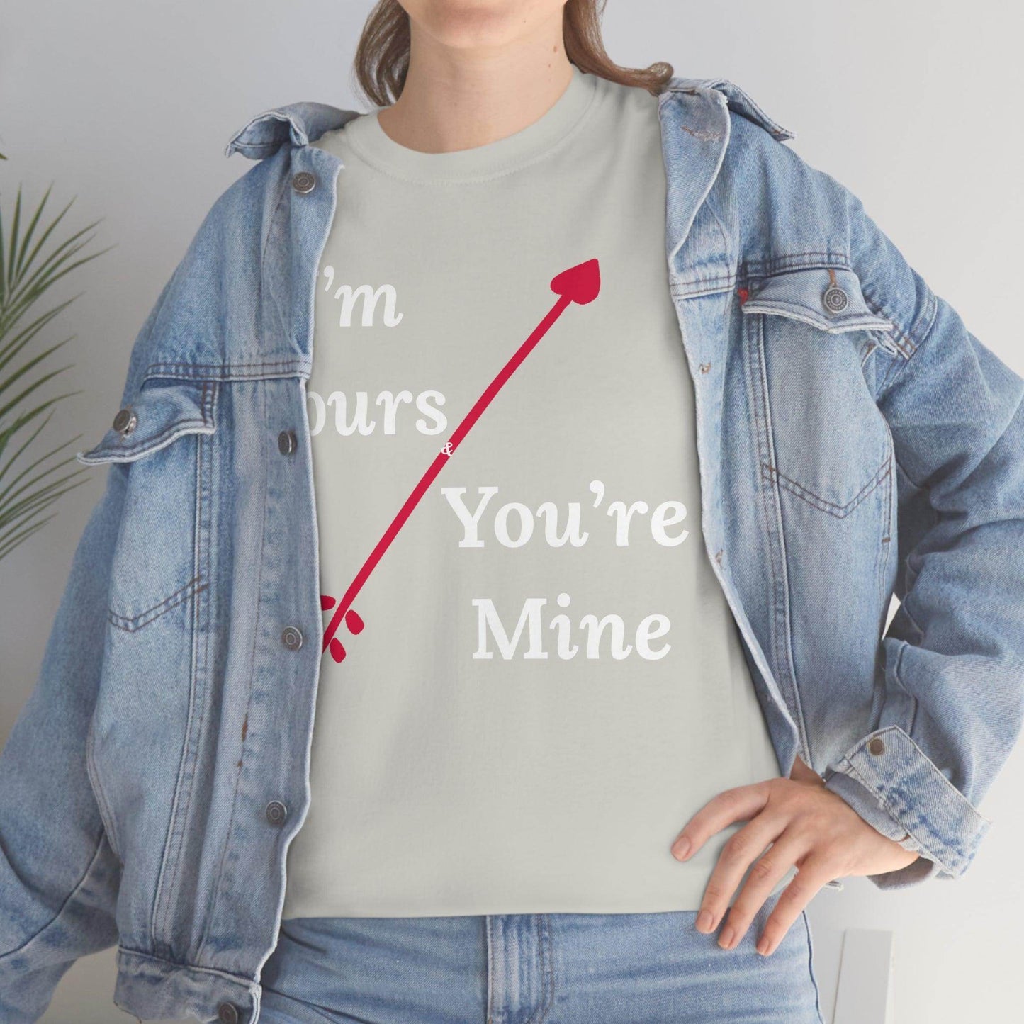 I'm Yours and You're Mine Cotton Tee - Giftsmojo