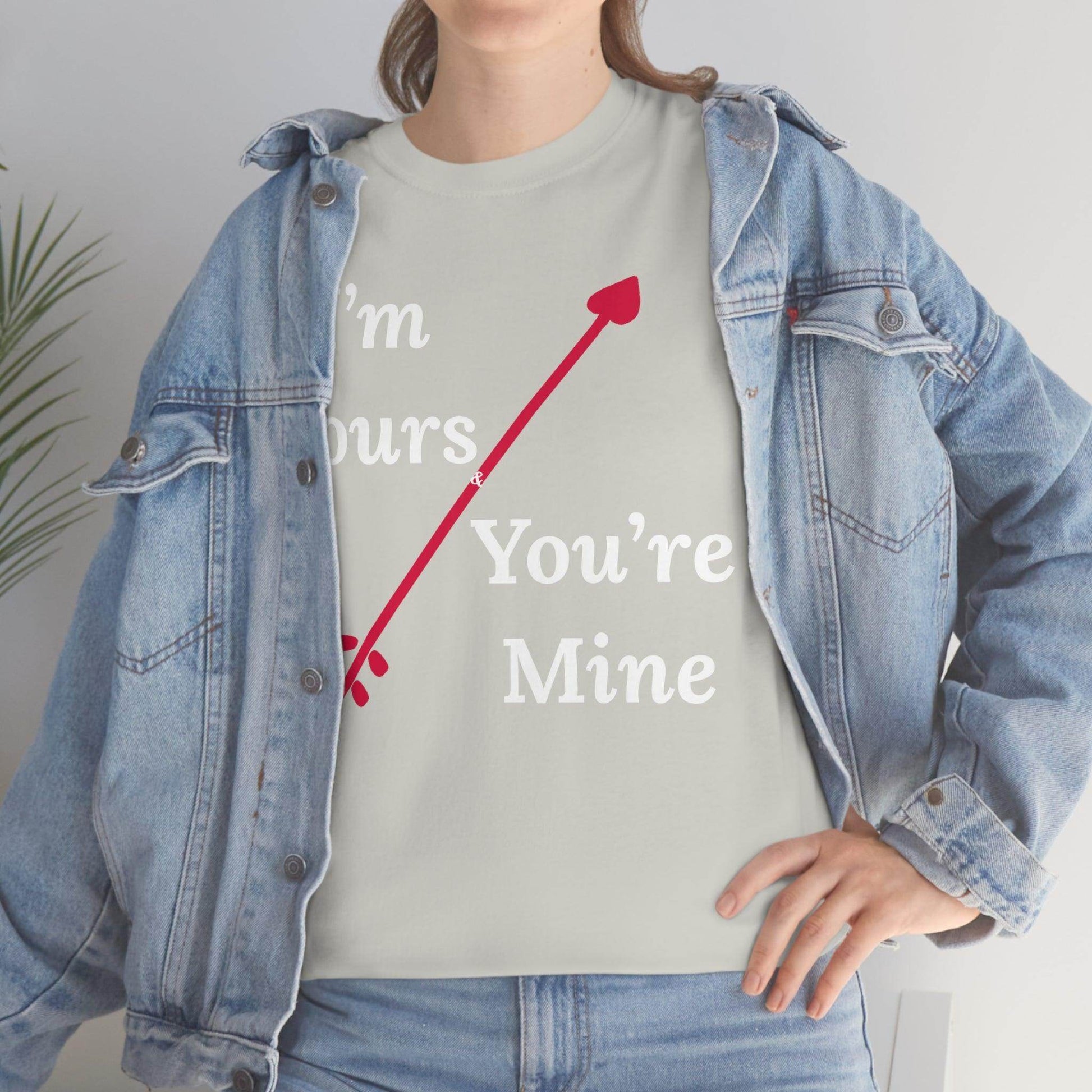 I'm Yours and You're Mine Cotton Tee - Giftsmojo