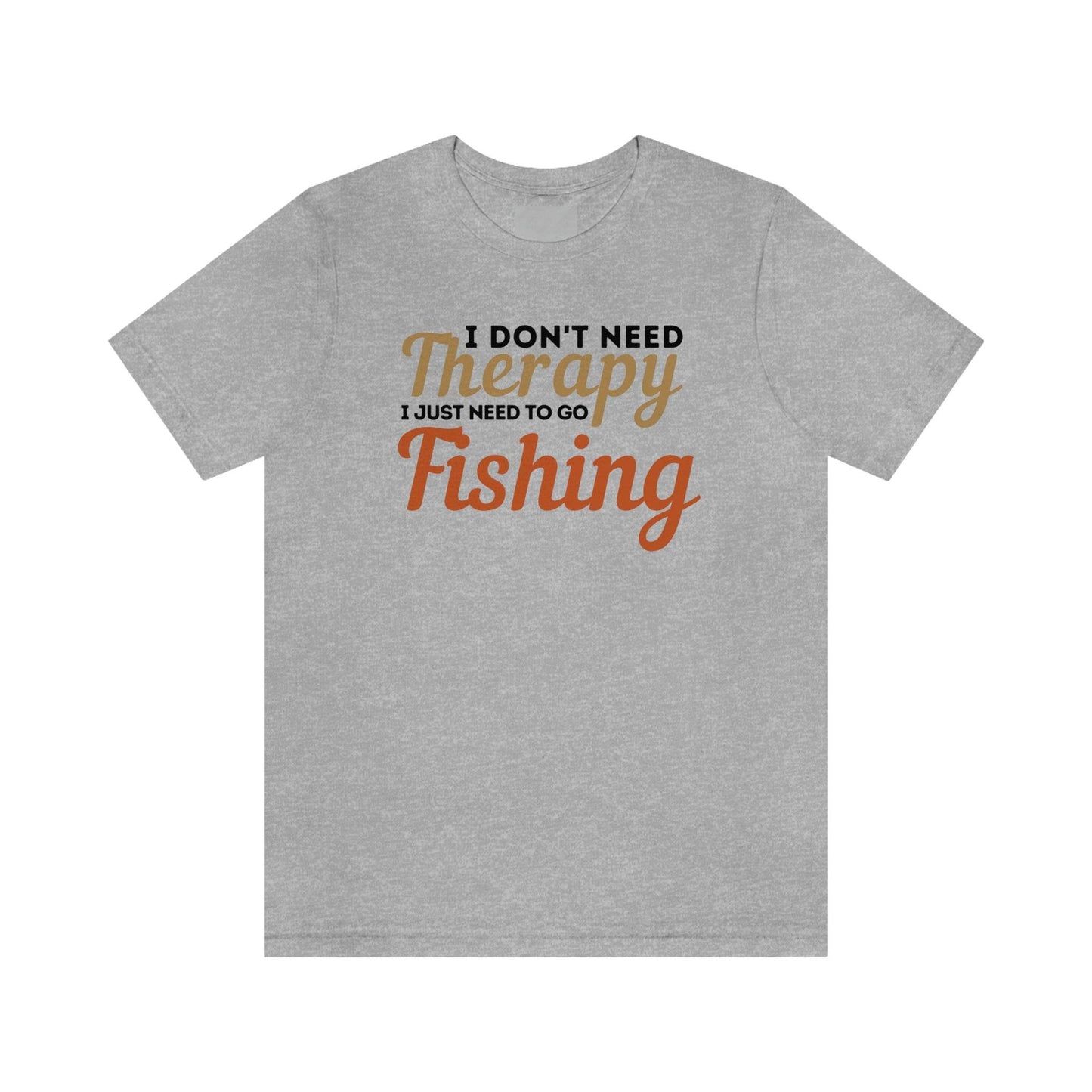 I don't need therapy I just need to go Fishing, fishing shirt, dad shirt, dad gift, gift for outdoor lover, fishing gift nature lover shirt - Giftsmojo