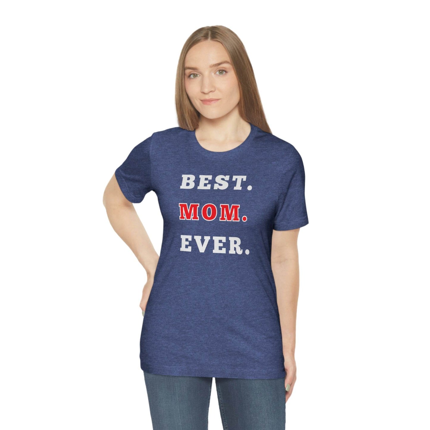 Best Mom Ever Shirt, Mothers day shirt, gift for mom, Mom birthday gift, Mothers day t shirts, Mothers shirts, Best mothers day gifta - Giftsmojo