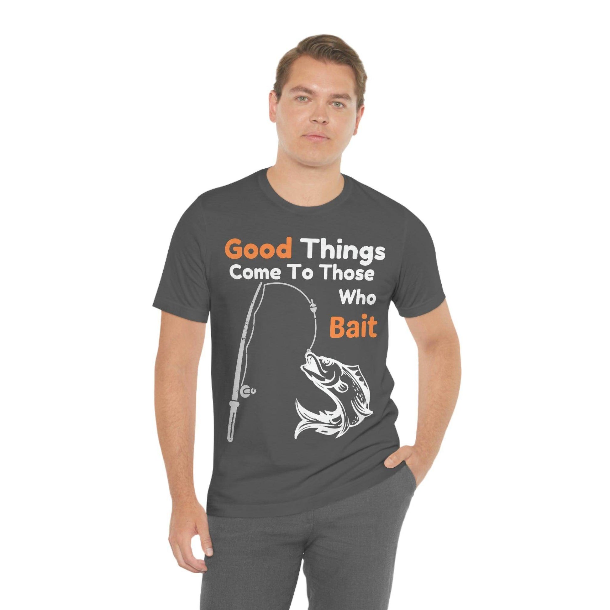 Good things come to those who bait - Cool mens fishing shirt - Giftsmojo