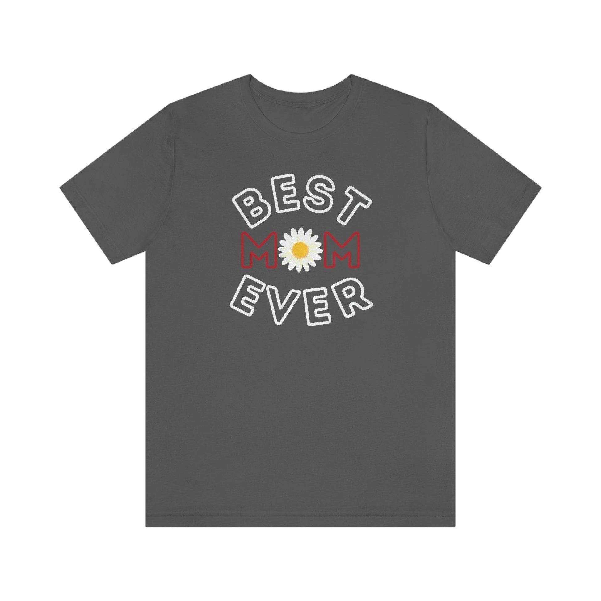 Best Mom Ever Shirt, Mothers day shirt, gift for mom, Mom birthday gift, Mothers day t shirts, Mothers shirts, Best mothers day gifta - Giftsmojo
