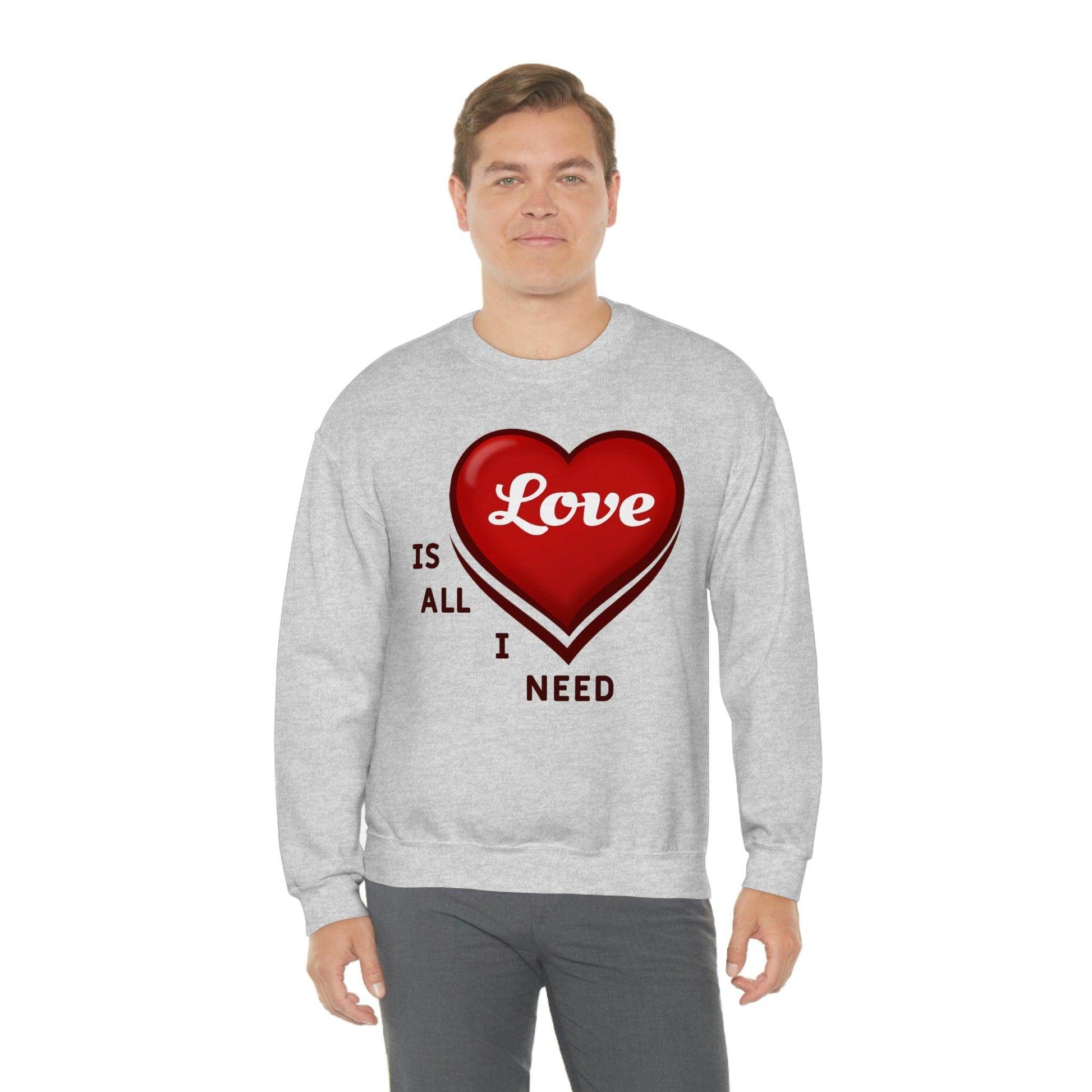 love is all I Need Sweatshirt - Giftsmojo