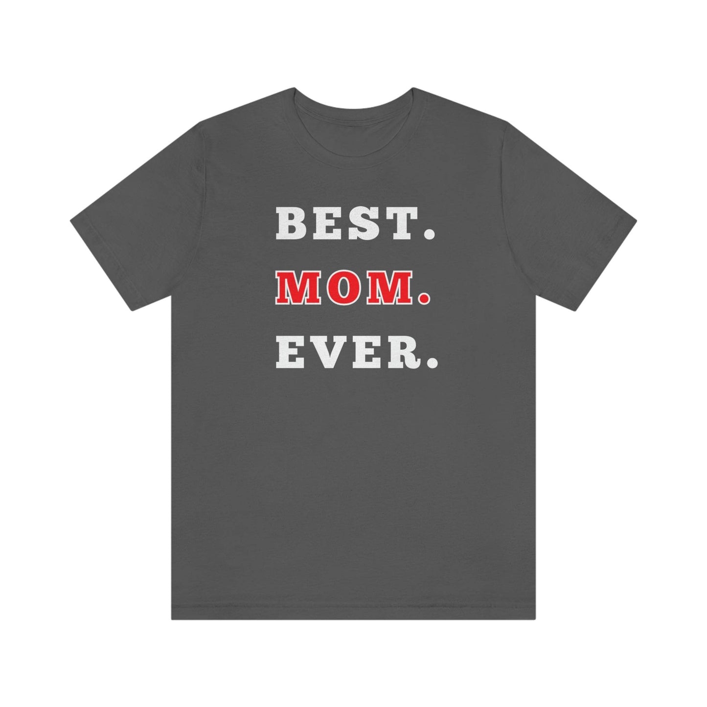 Best Mom Ever Shirt, Mothers day shirt, gift for mom, Mom birthday gift, Mothers day t shirts, Mothers shirts, Best mothers day gifta - Giftsmojo