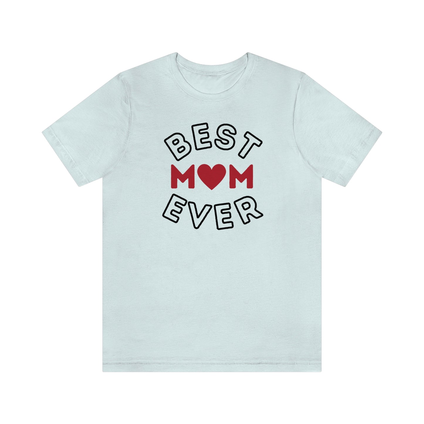 Best Mom Ever Shirt, Mothers day shirt, gift for mom, Mom birthday gift, Mothers day t shirts, Mothers shirts, Best mothers day gifta