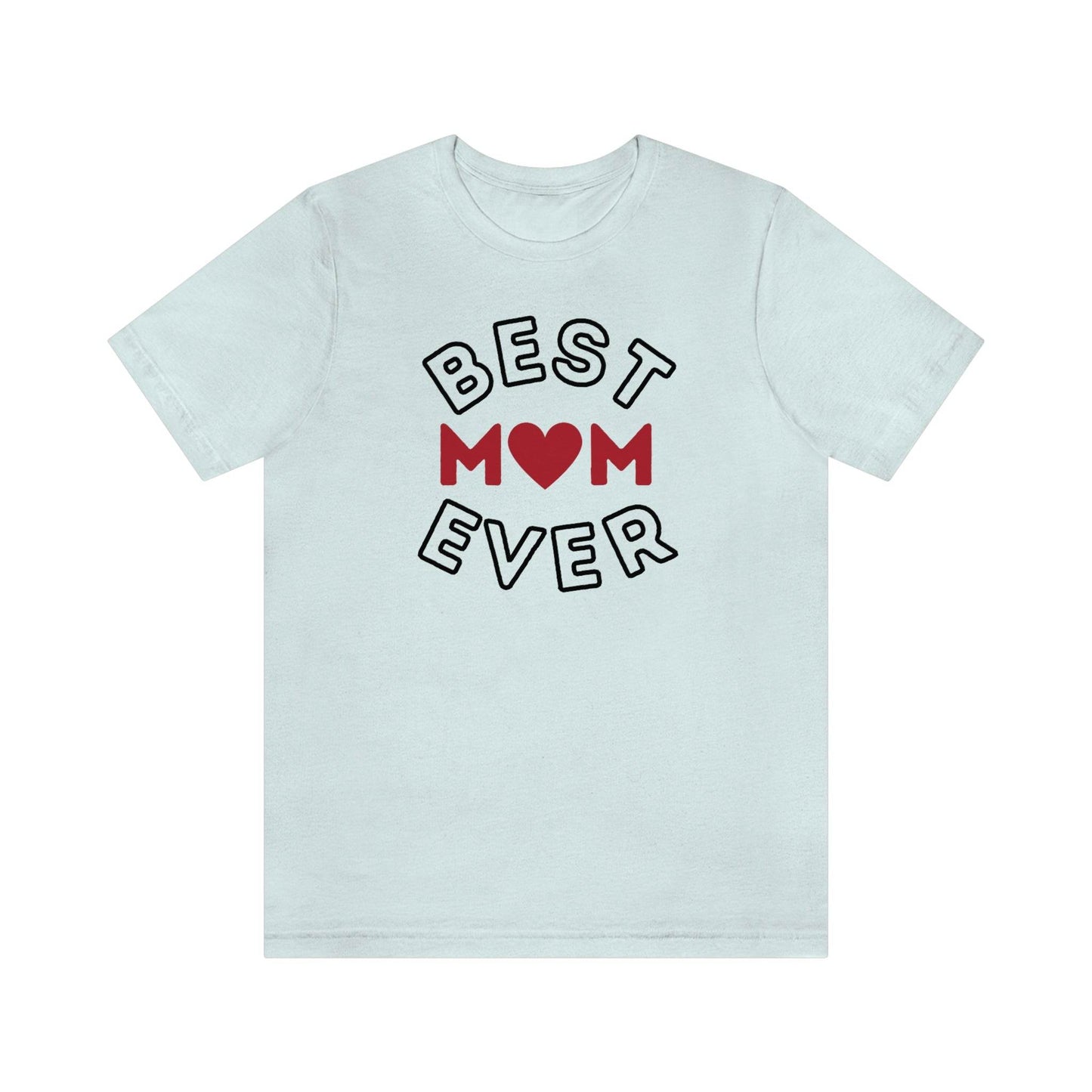 Best Mom Ever Shirt, Mothers day shirt, gift for mom, Mom birthday gift, Mothers day t shirts, Mothers shirts, Best mothers day gifta - Giftsmojo
