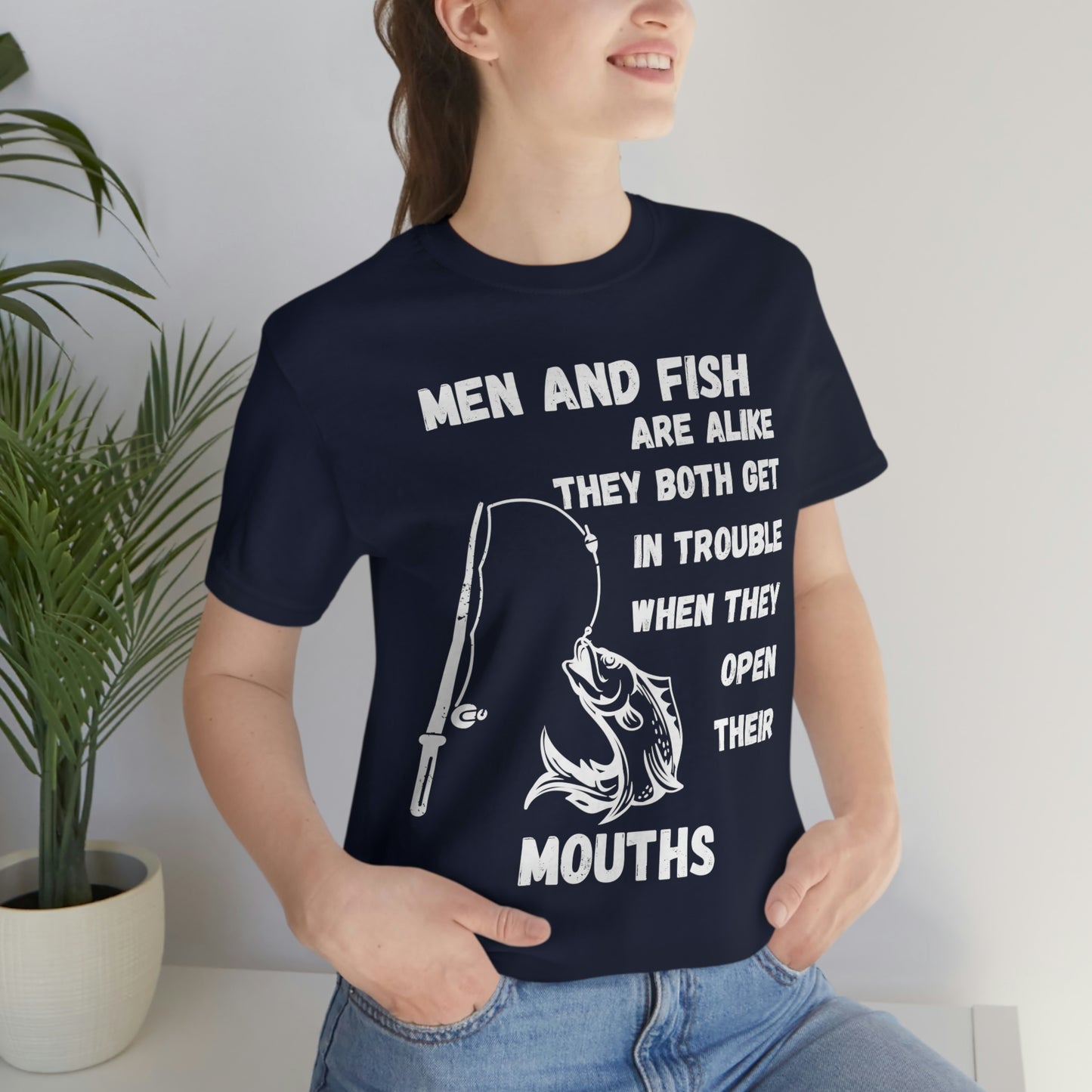 Men and Fish are Alike - Funny fishing shirt