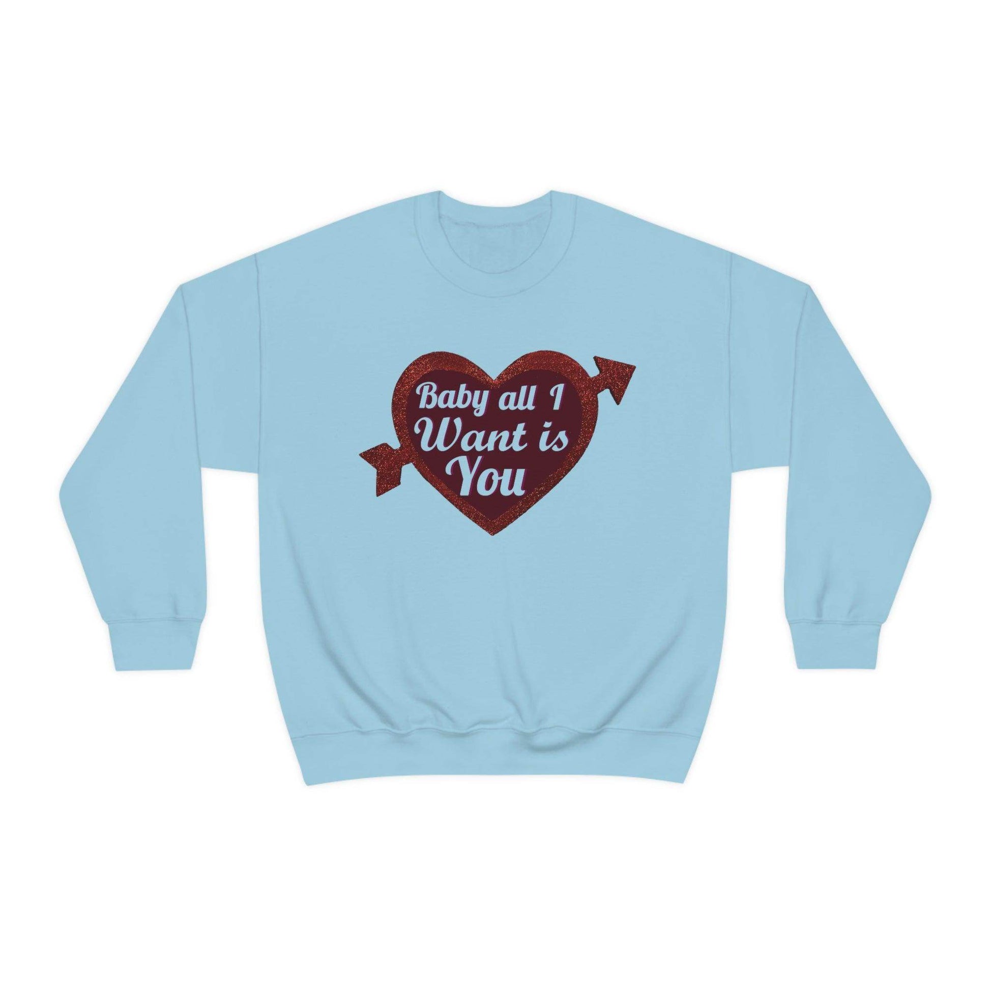 Baby all I want is You Sweatshirt - Giftsmojo