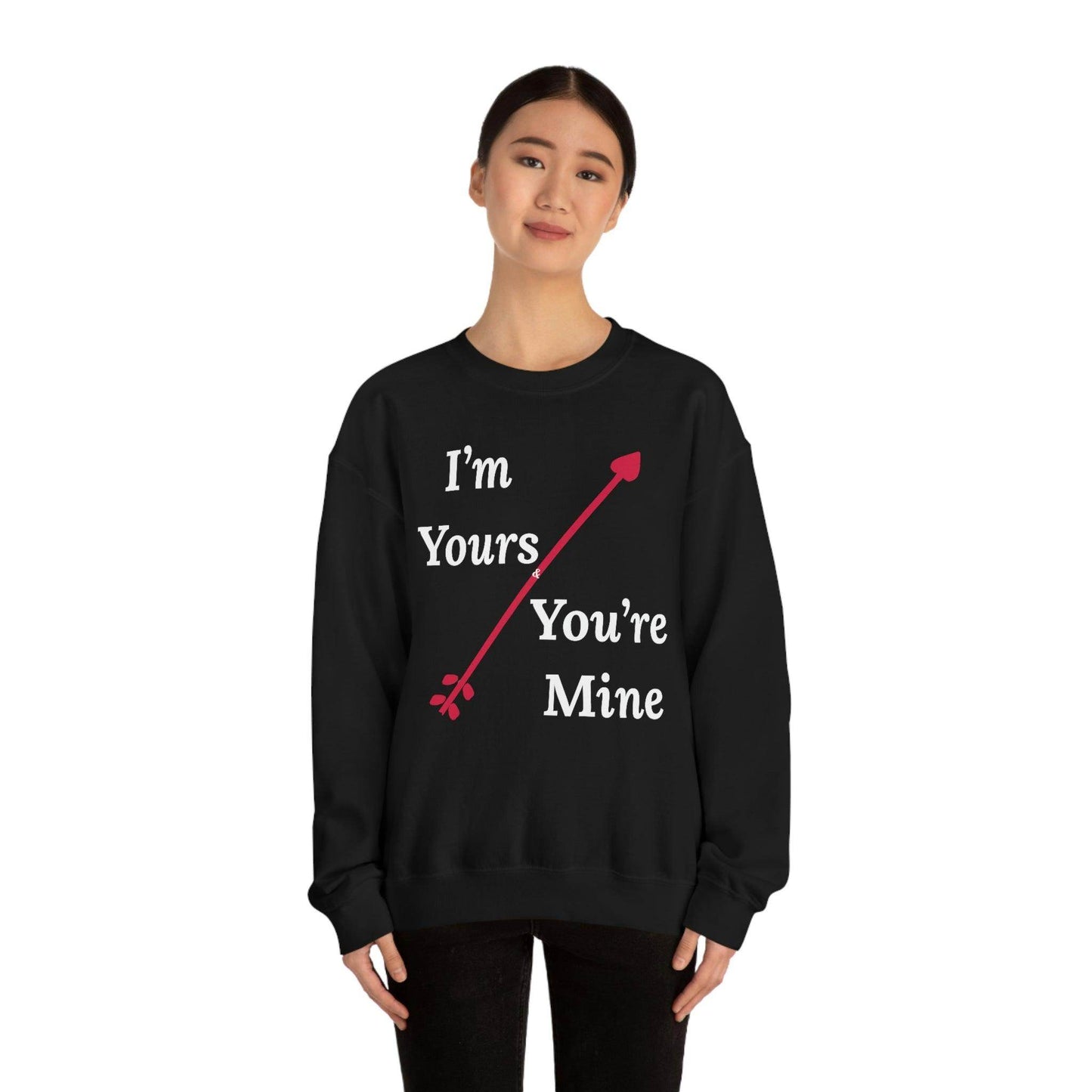 I'm Yours and You're Mine Sweatshirt - Giftsmojo