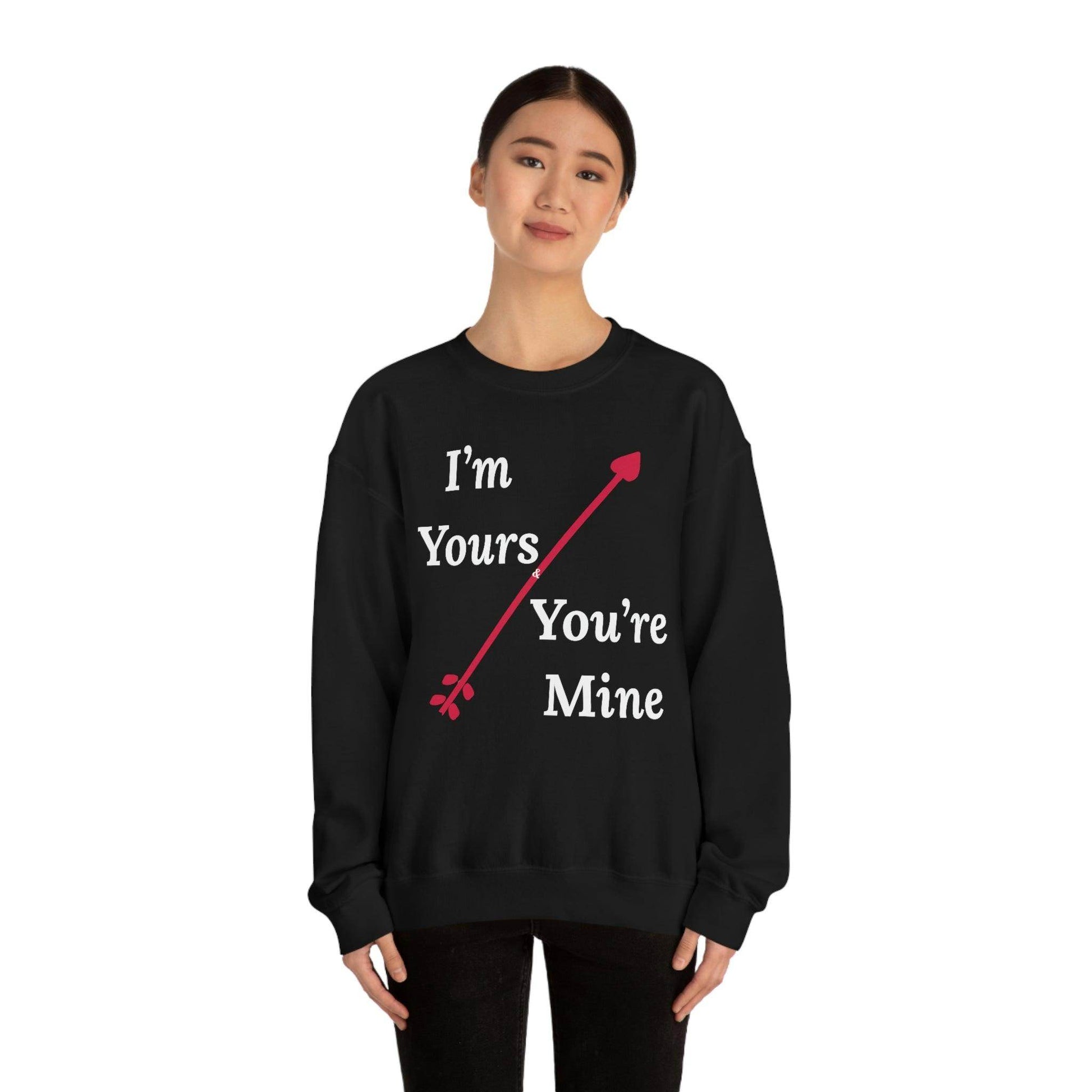 I'm Yours and You're Mine Sweatshirt - Giftsmojo