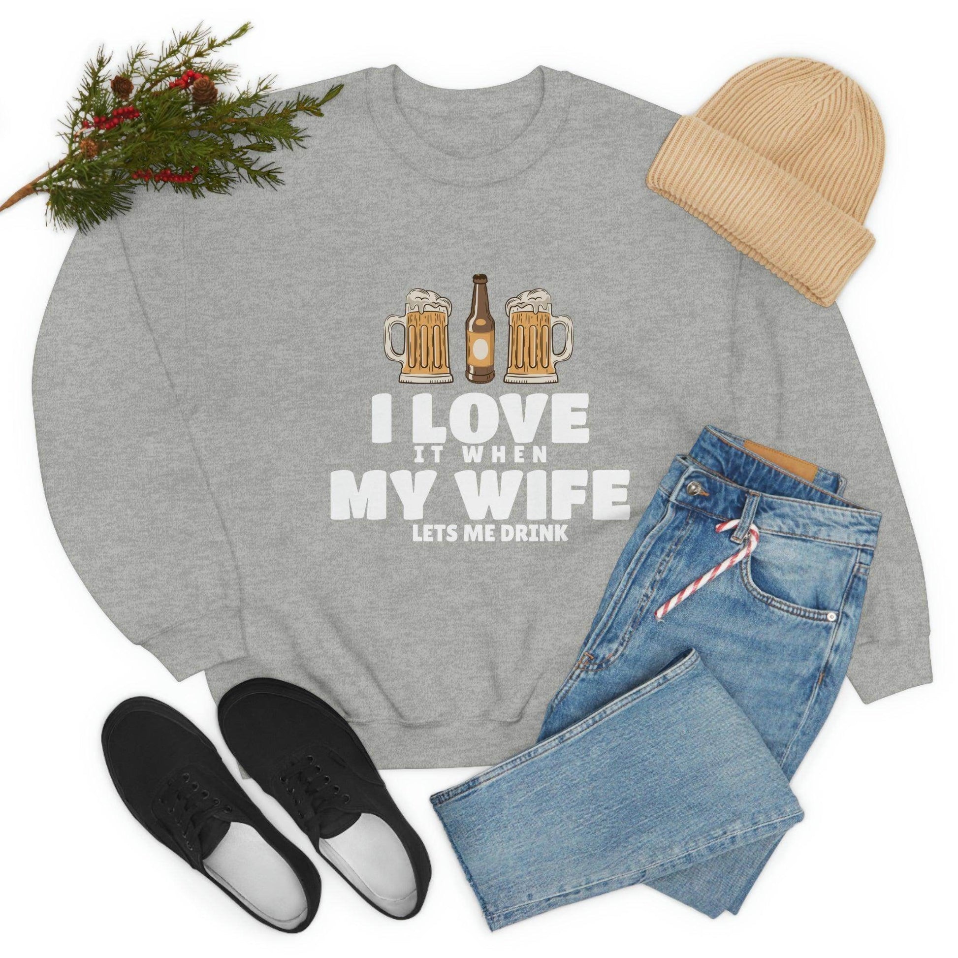 I Love It When MY Wife Lets me Drink Crewneck Sweatshirt - Giftsmojo