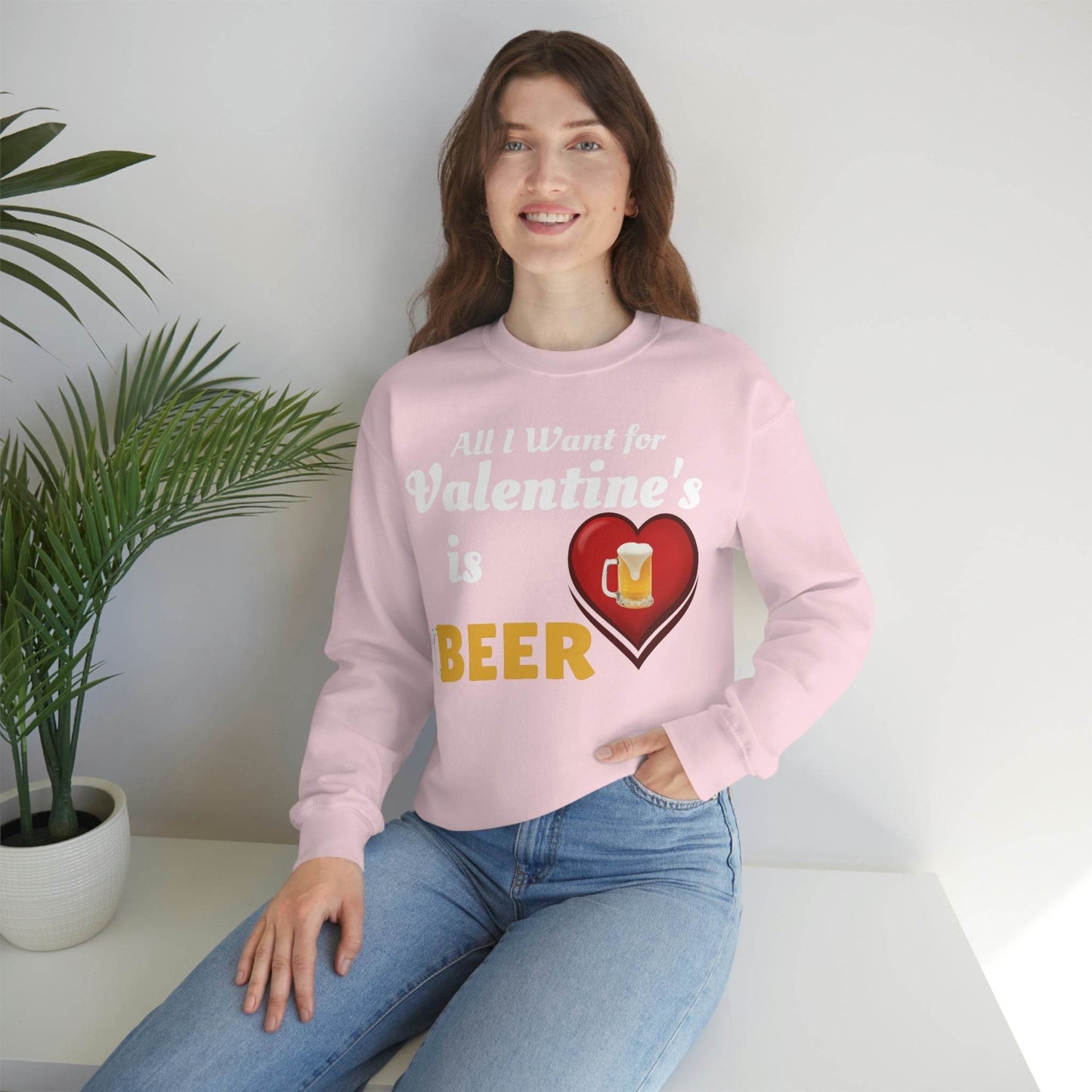 All I want for Valentine's is Beer Sweatshirt - Giftsmojo
