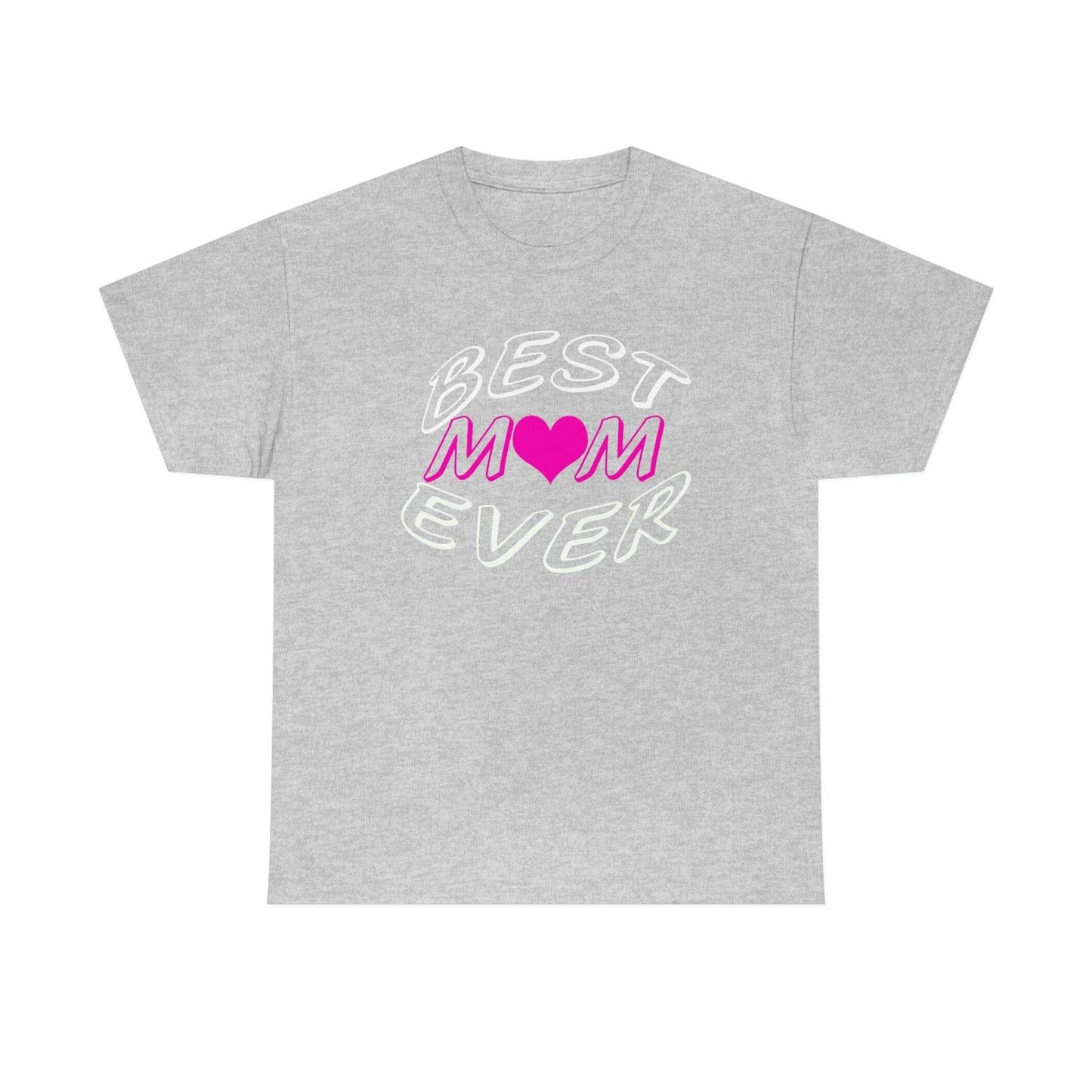 Best Mom Ever Tee - Giftsmojo