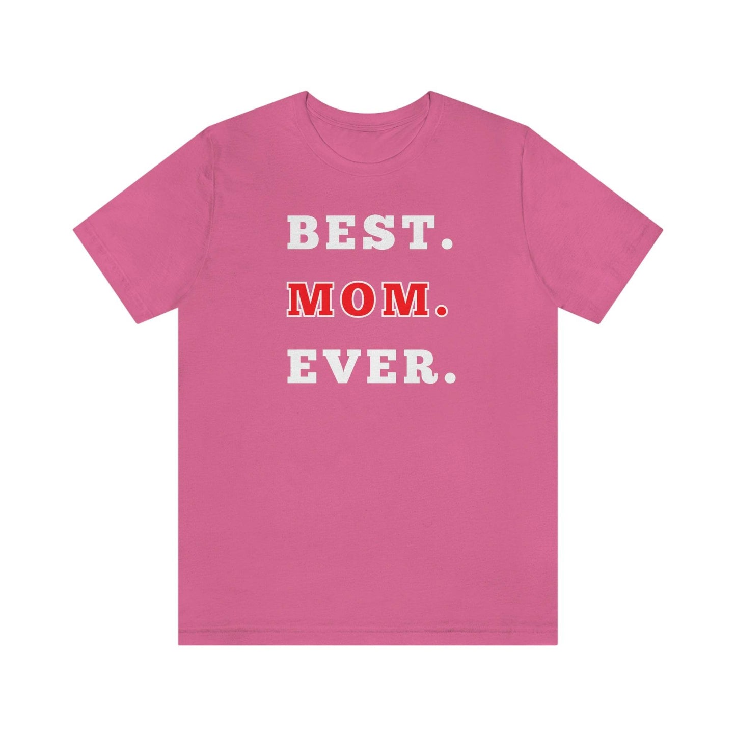 Best Mom Ever Shirt, Mothers day shirt, gift for mom, Mom birthday gift, Mothers day t shirts, Mothers shirts, Best mothers day gifta - Giftsmojo