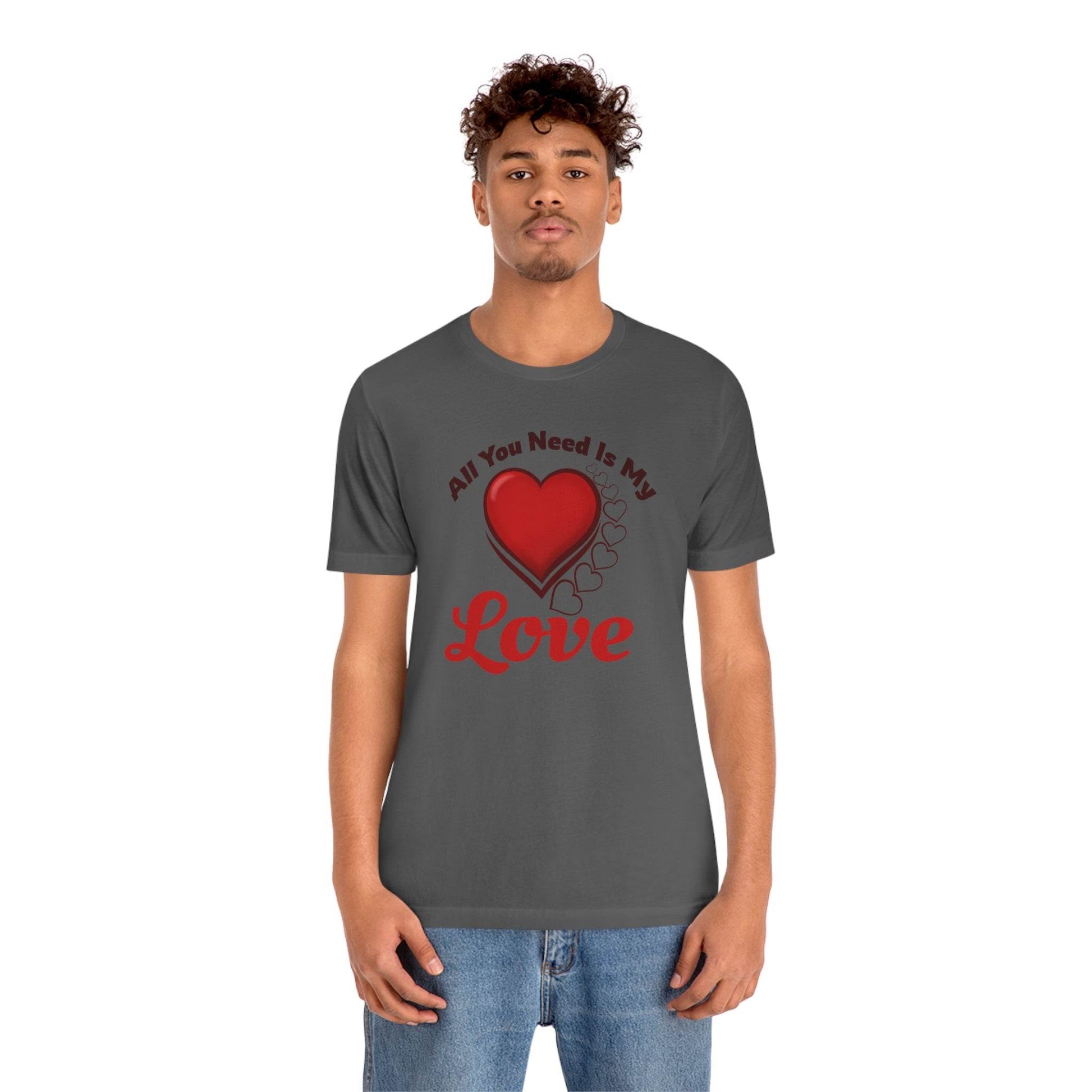 All you need is My Love Tee - Giftsmojo