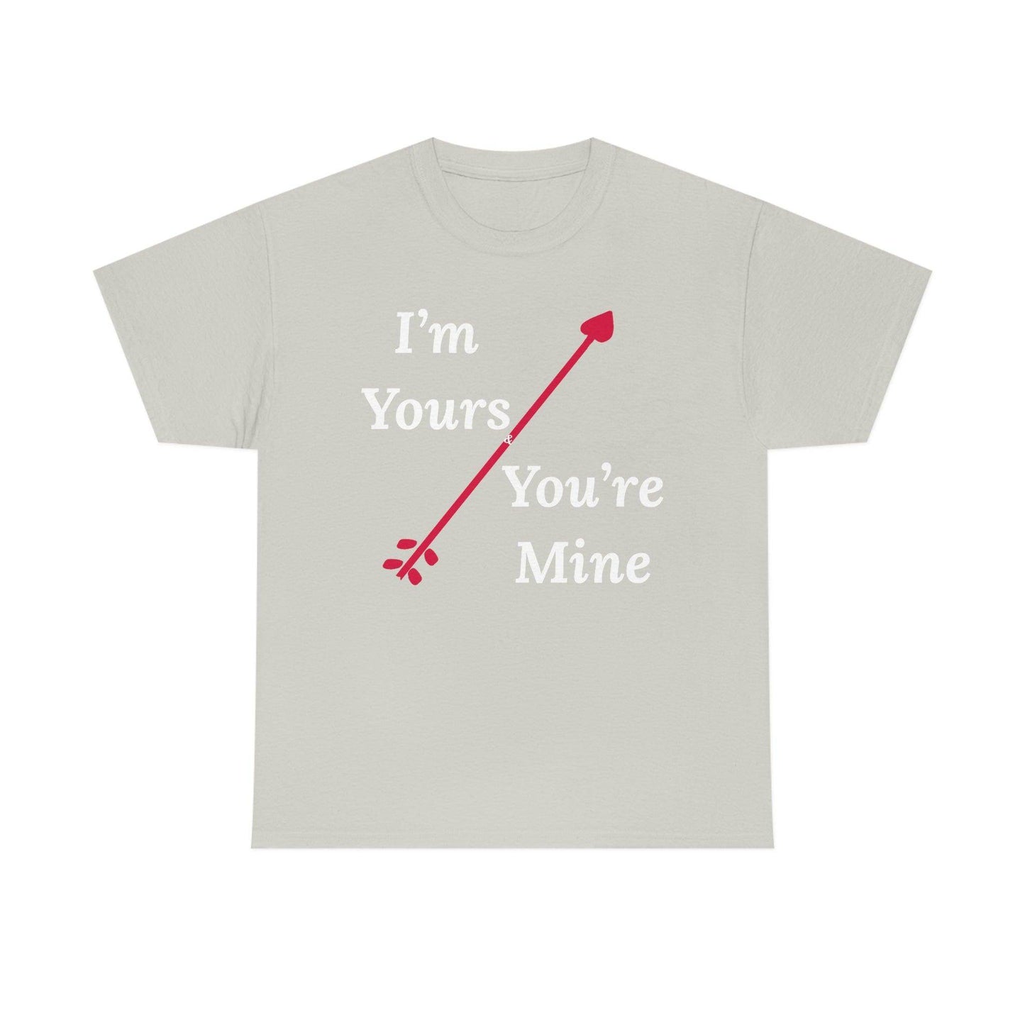 I'm Yours and You're Mine Cotton Tee - Giftsmojo