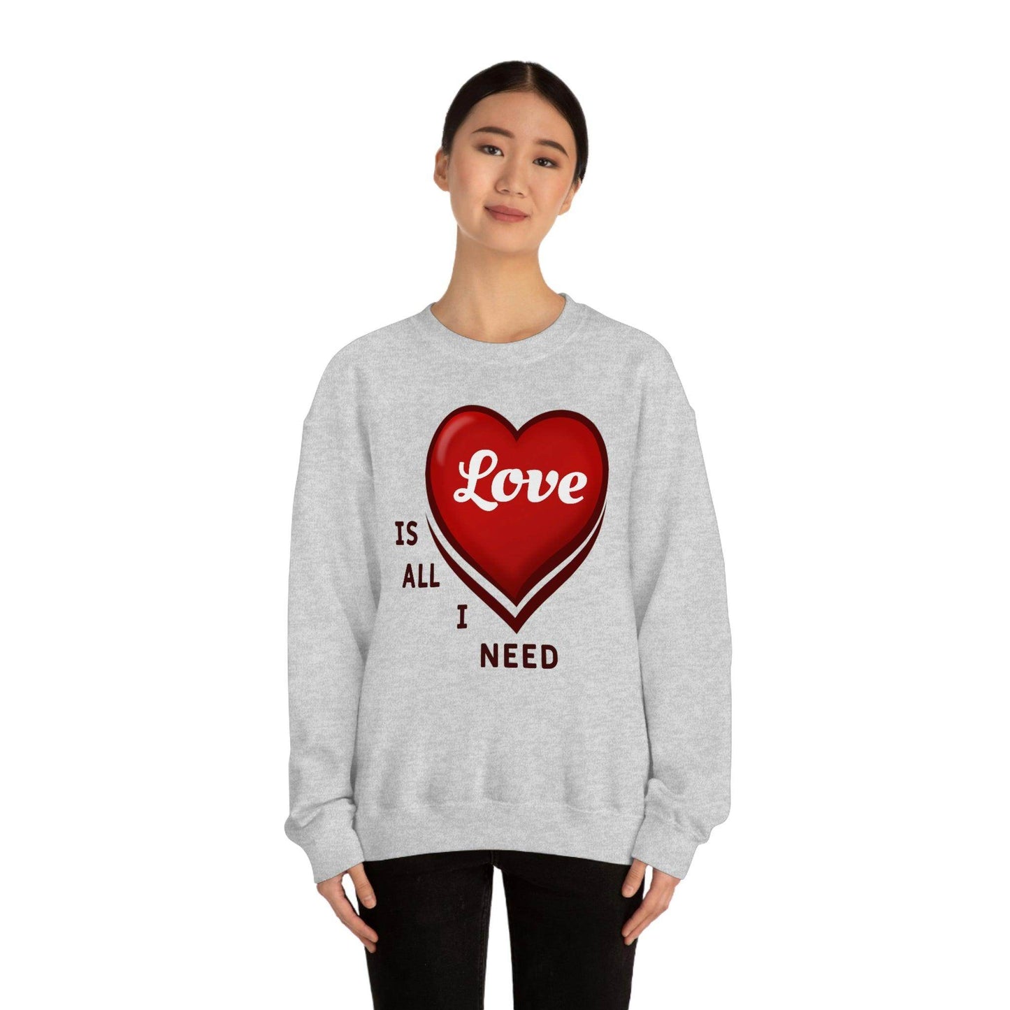 love is all I Need Sweatshirt - Giftsmojo