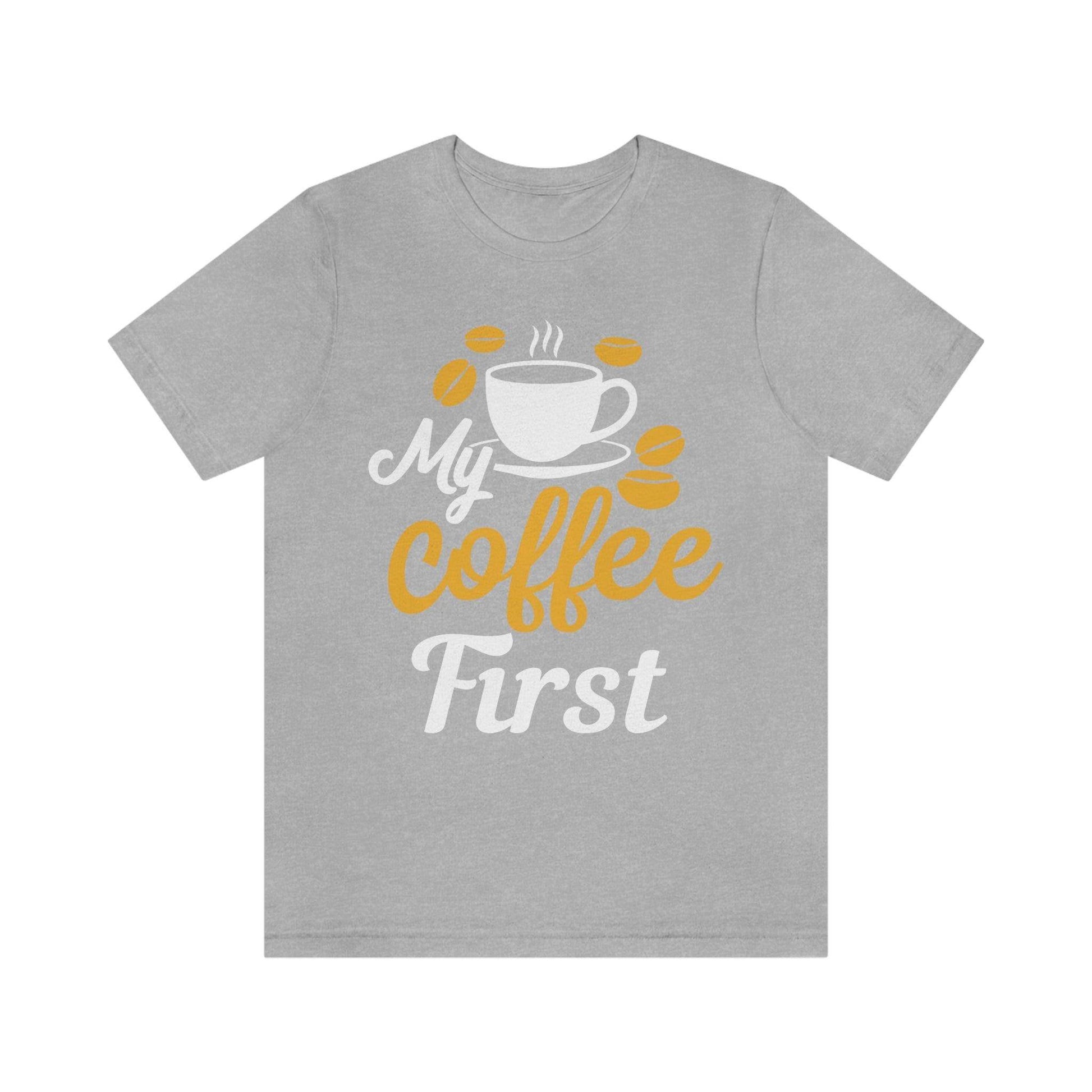 My coffee first Tee - Giftsmojo