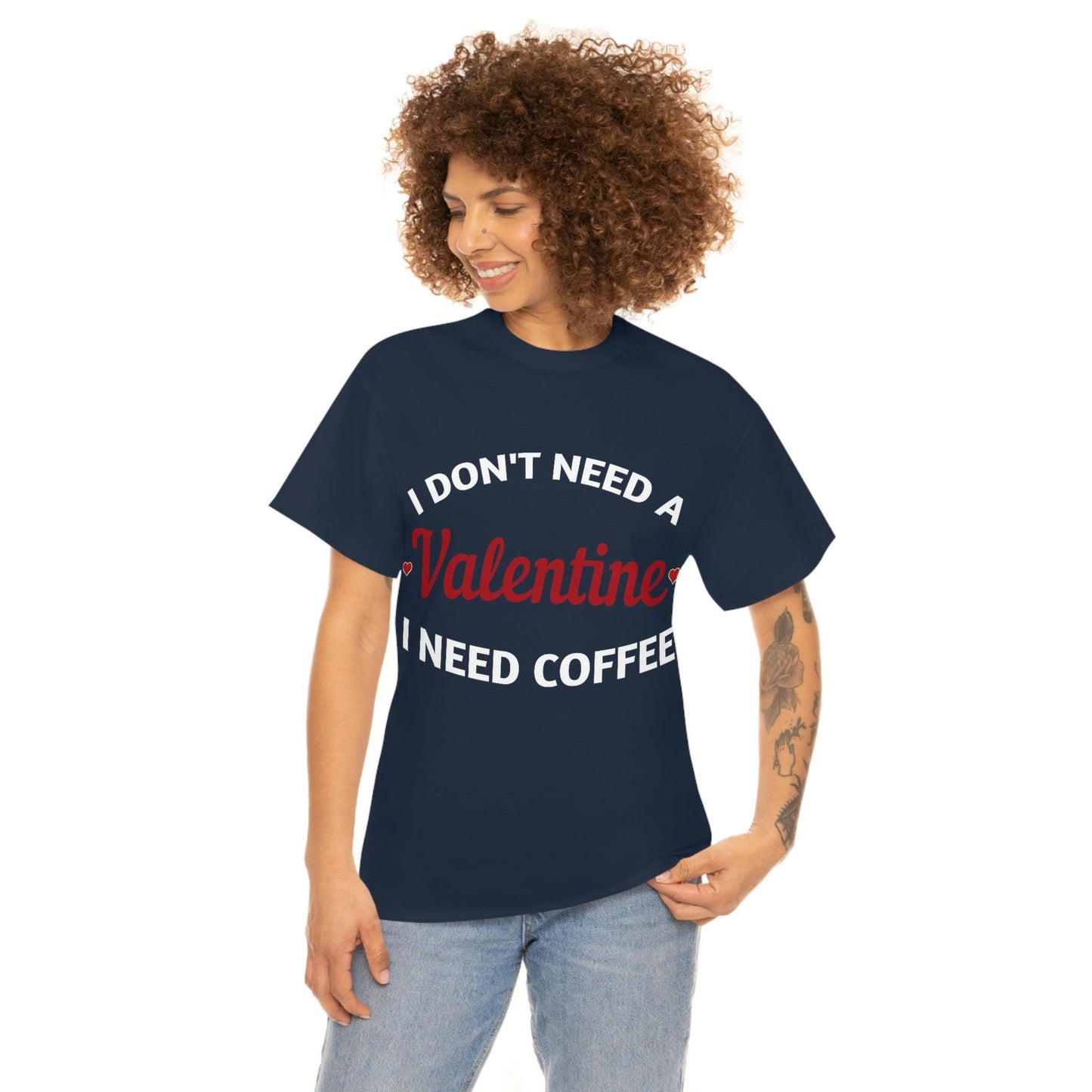I don't need a Valentine I need Coffee