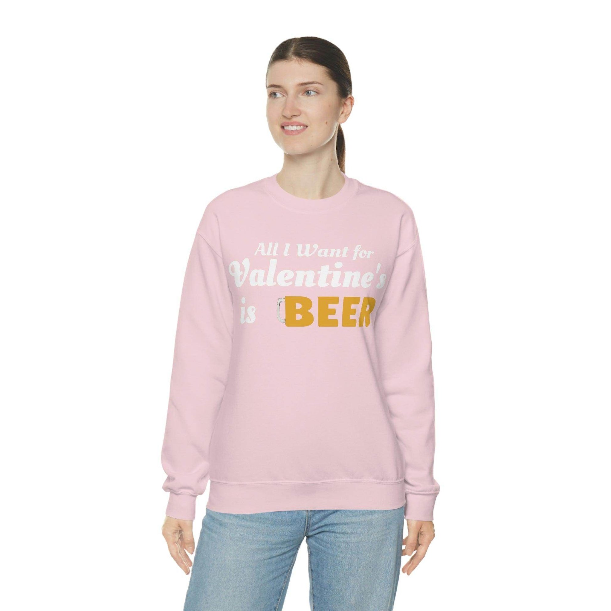 All I want for Valentine's is Beer Sweatshirt - Giftsmojo