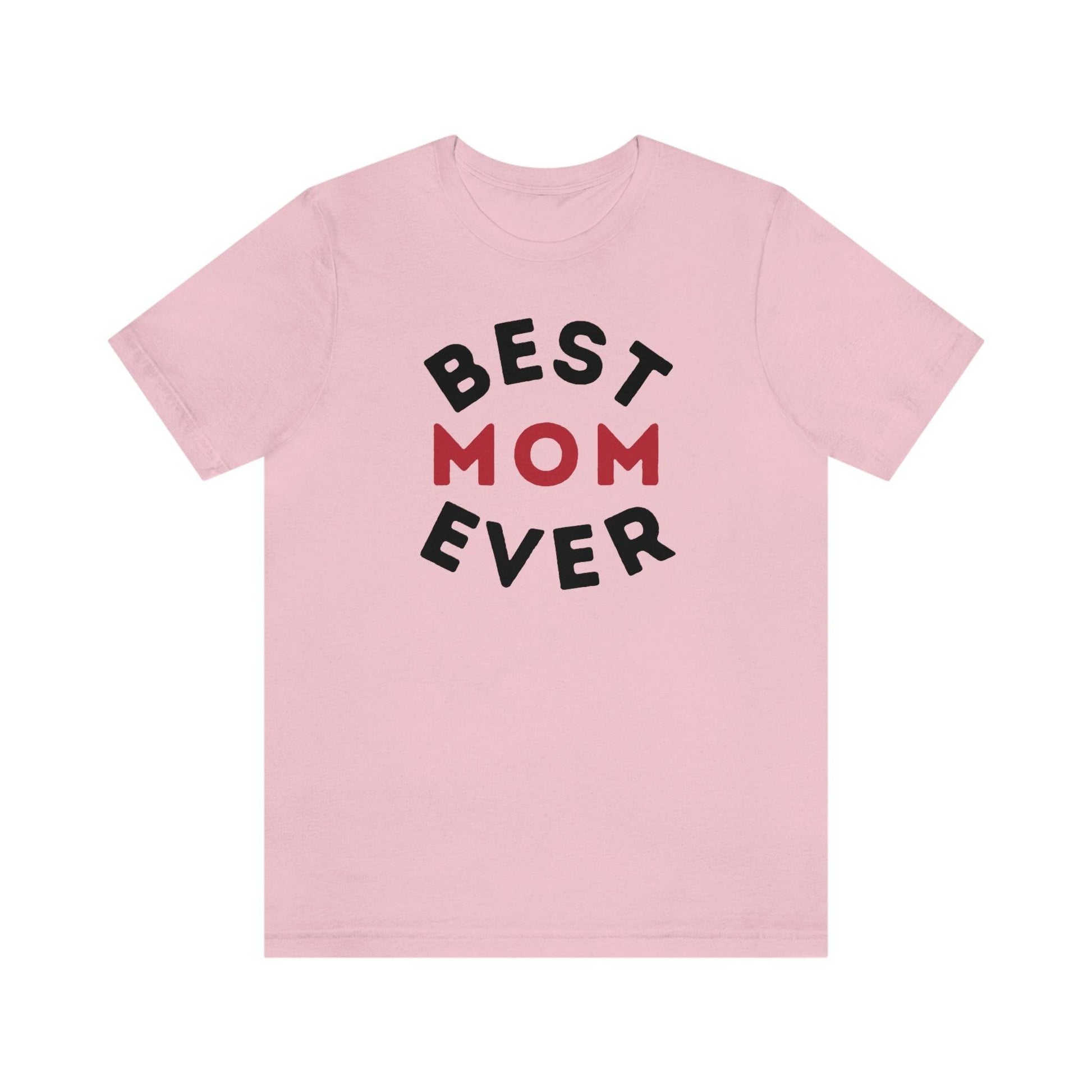 Best Mom Ever Shirt, Mothers day shirt, gift for mom, Mom birthday gift, Mothers day t shirts, Mothers shirts, Best mothers day gifta - Giftsmojo