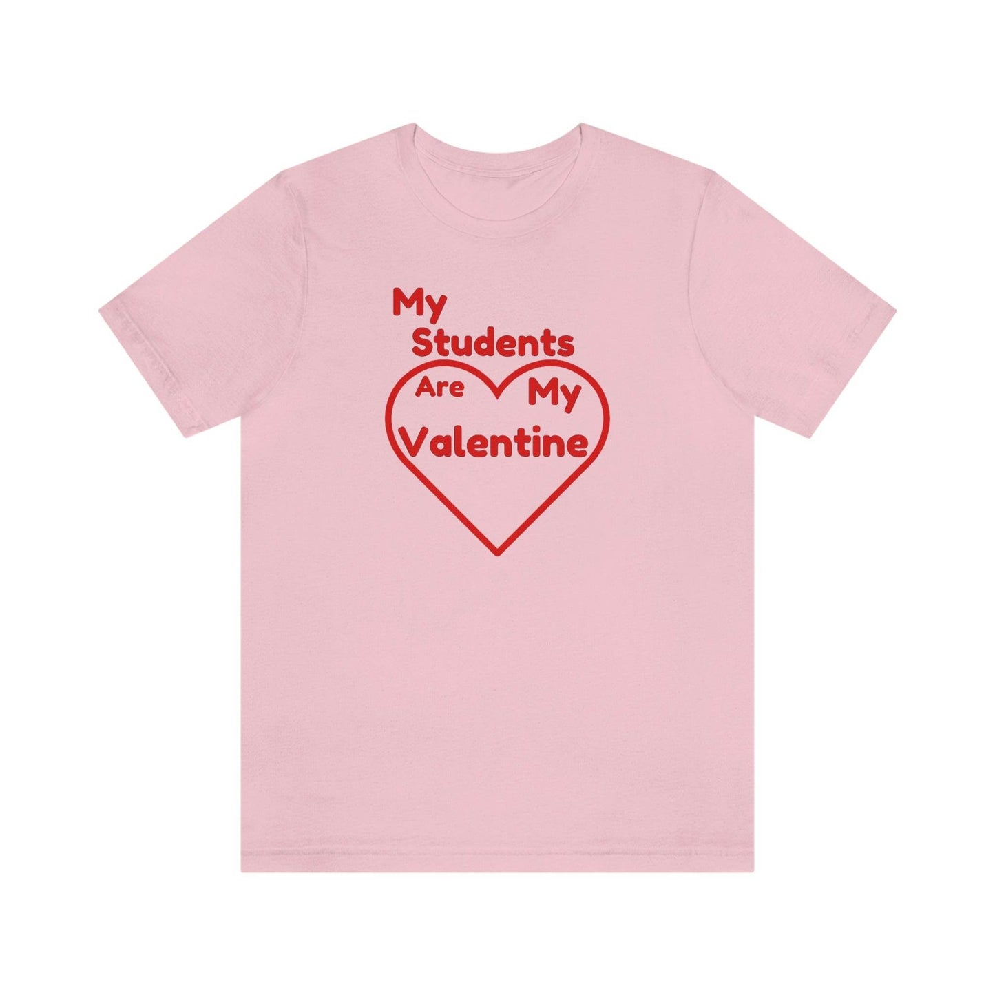 My Students are My Valentine - Teacher Valentine shirt - Giftsmojo