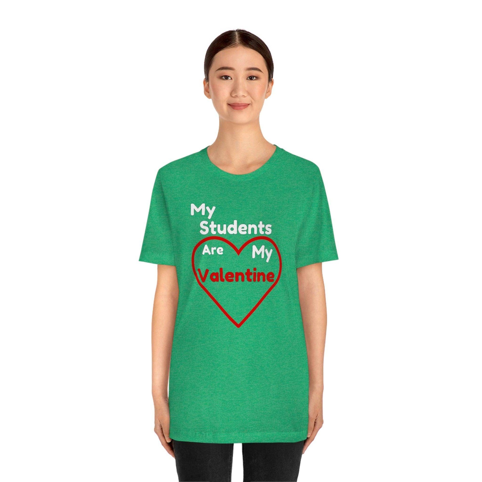 My Students are My Valentine - Gift for teachers - Cute Teacher shirt - Giftsmojo