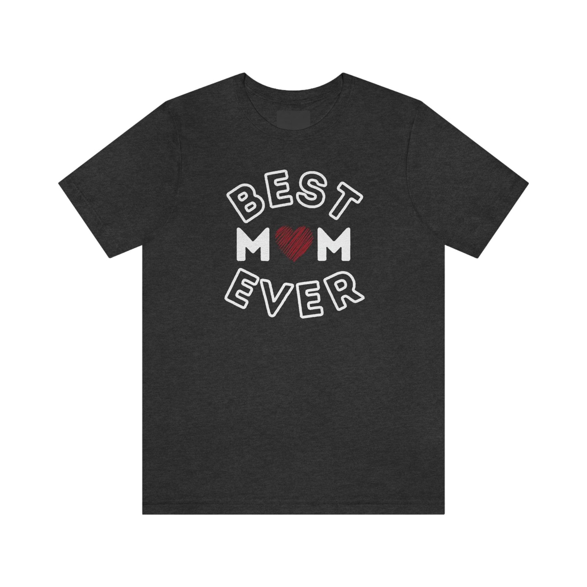 Best Mom Ever Shirt, Mothers day shirt, gift for mom, Mom birthday gift, Mothers day t shirts, Mothers shirts, Best mothers day gifta - Giftsmojo