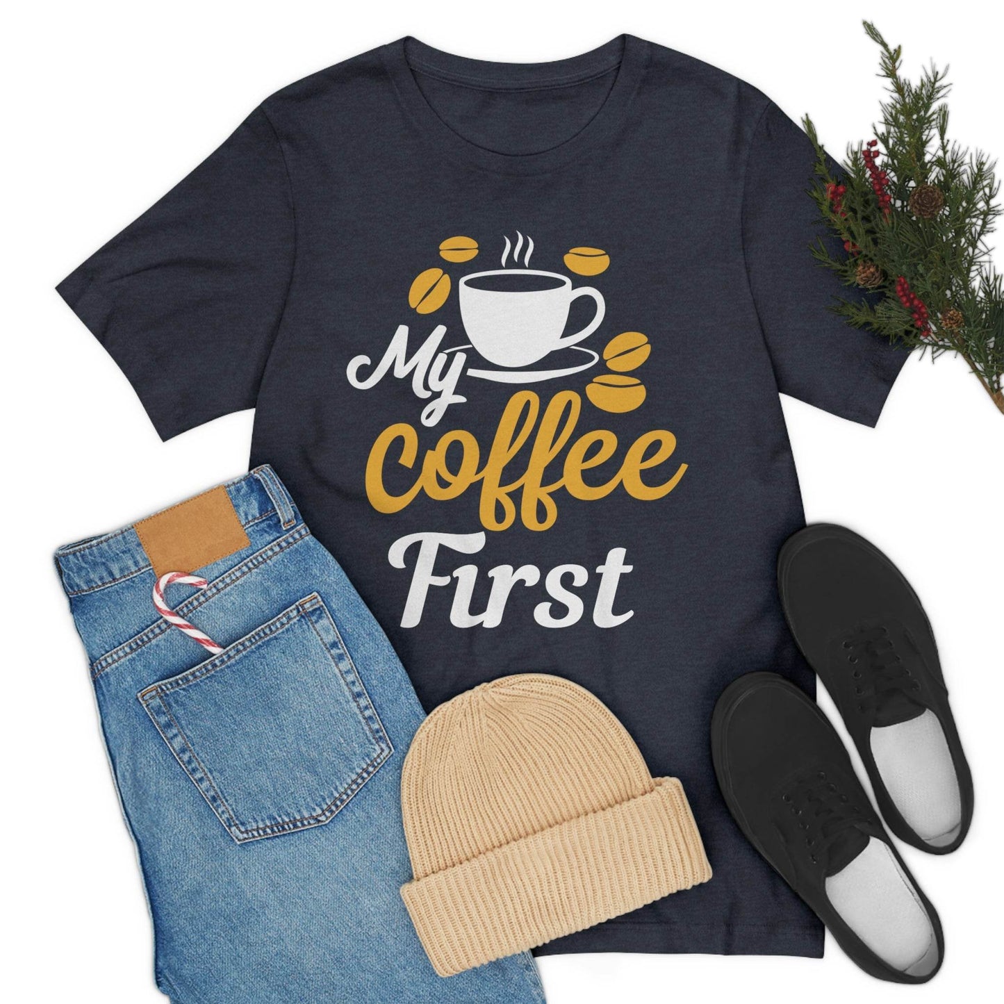 My coffee first Tee - Giftsmojo