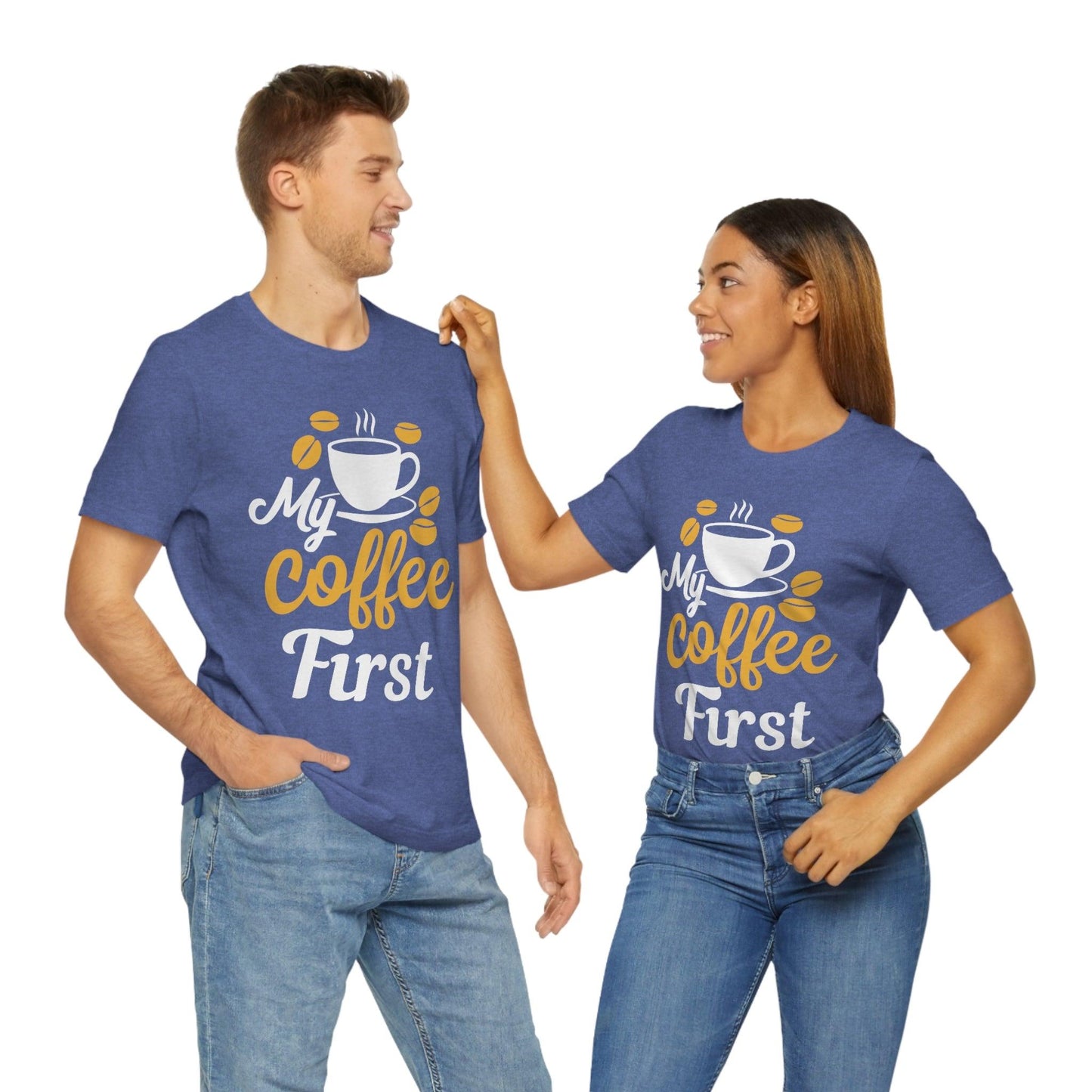 My coffee first Tee - Giftsmojo