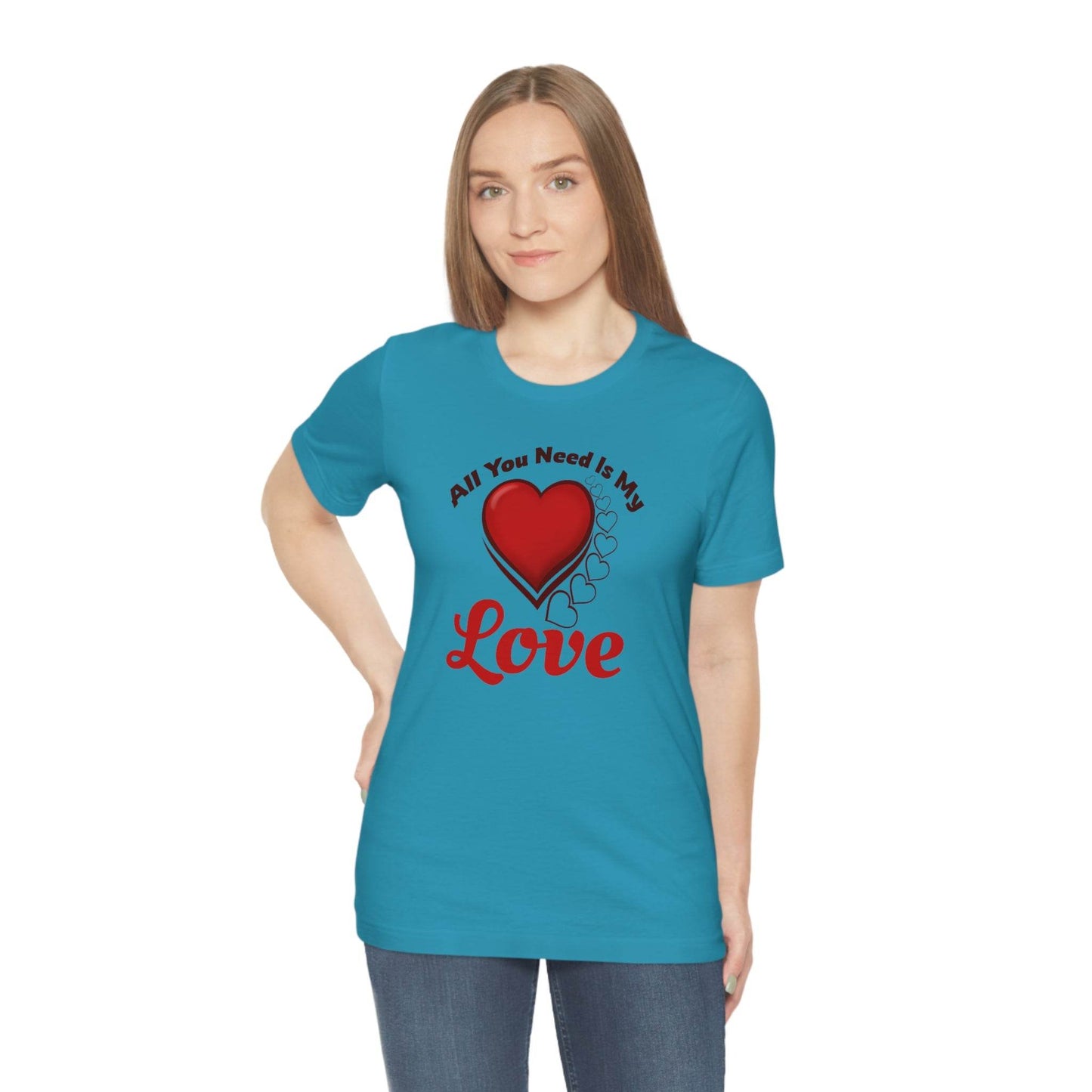 All you need is My Love Tee - Giftsmojo