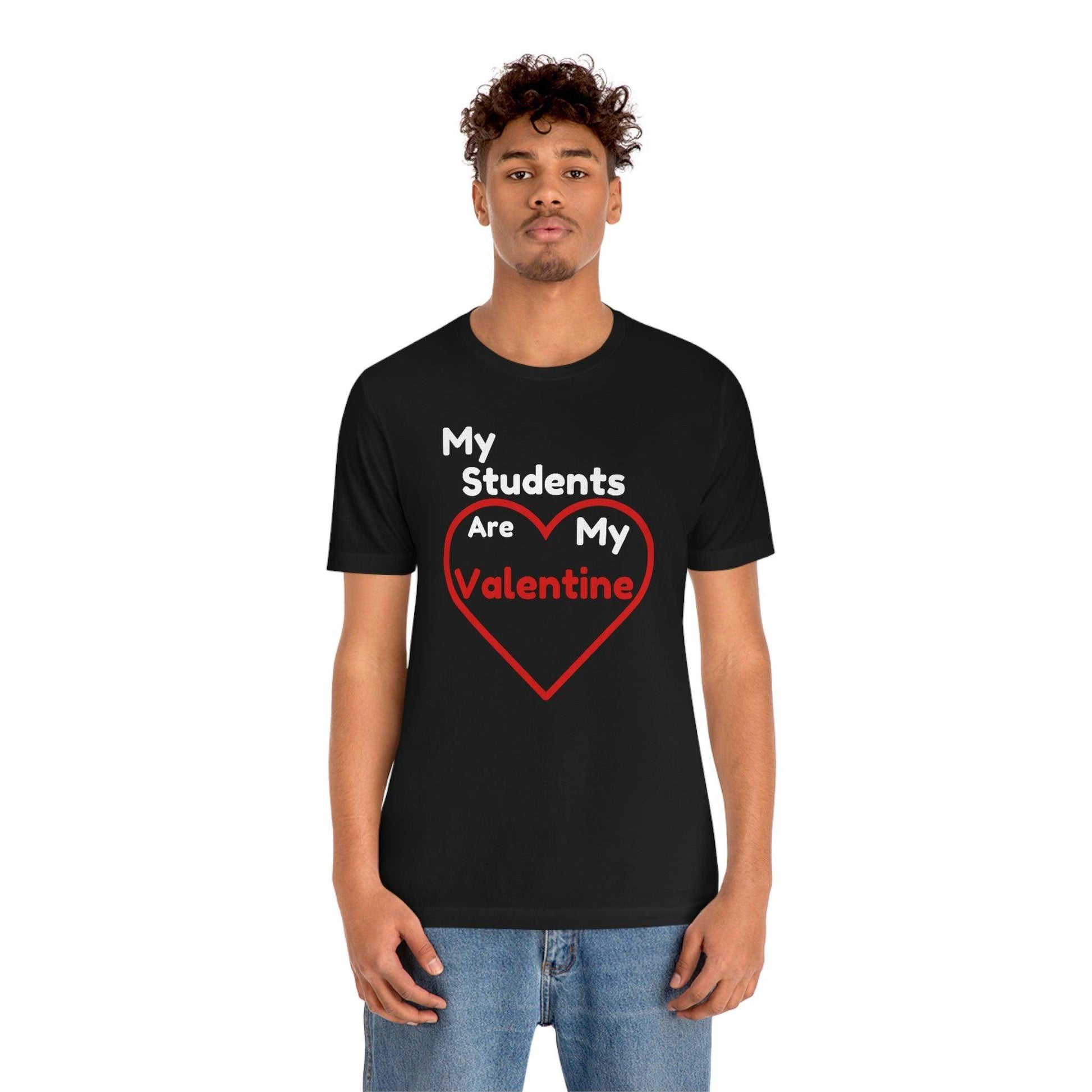 My Students are My Valentine - Gift for teachers - Cute Teacher shirt - Giftsmojo