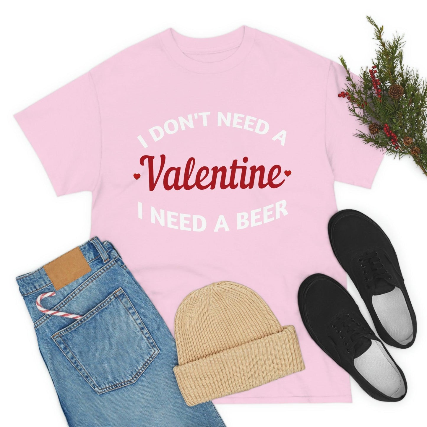 I don't need a Valentine I need a Beer