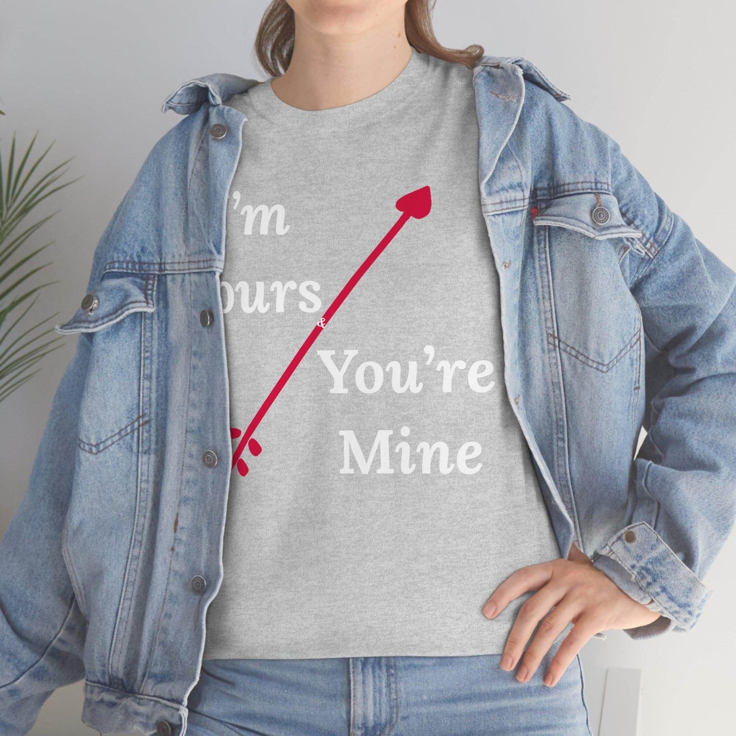 I'm Yours and You're Mine Cotton Tee - Giftsmojo